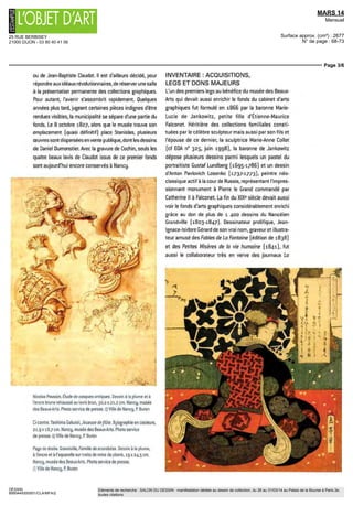 25 RUE BERBISEY
21000 DIJON - 03 80 40 41 06
MARS 14
Mensuel
Surface approx. (cm²) : 2677
N° de page : 68-73
Page 2/6
DESSIN
8950449300501/CLA/MFA/2
Eléments de recherche : SALON DU DESSIN : manifestation dédiée au dessin de collection, du 26 au 31/03/14 au Palais de la Bourse à Paris 2e,
toutes citations
-A la r Vûlfurs tnfatttff ff fff Juif
r fruitnfumux f i ff arpr-fjlfnat.
if /V» ifut le
lift Illy m f fup ut
n f korrt&k rffwtn
ir Jr ha?t£? et Je tvr
Invité vedette de l'édition 2014 du Salon du Dessin, le cabinet d'arts graphiques du
musée des Beaux-Arts de Nancy occupe une place de choixdans le paysage français des
fonds régionaux de dessins et d'estampes. Riche de près de 23 DOO feuilles, il a été nota-
blement enrichi par la donation Jacques et Guy Thuillier en 1999. Par Romain Condamine
GENÈSE
Alors en gestation, avant même l'arrêté Chaptal du
14 fructidor an IX ( 1er
septembre 1801), a l'origine de la
fondation des quatorze premiers musées régionaux,
l'embryon, qui allait devenir quèlques annees plus tard
musée des Beaux-Arts, constituait déjà son propre fonds
Ci-dessus Jacques tallet,
La Pendaison, planche n'ii des
Grandes misères de to guerre
Gravure a I eau-forte, 8,i x
18,6 cm (cuvette) Nancy,
musee des Beaux-Arts
Photo service de presse
0 M Bourguet
Page de gauche Victor
Prouvé, Jeune Fille aux
cheveux roux Pastel sur
toile, 61 x 51 cm Nancy,
musee des Beaux-Arts
Photo service de presse
§ Ville de Nancy, P Buren
Ci-contre Jean-Baptiste
Claudot, Paysage a la tour en
ruines Dessin a la plume, a
I encre noire et lavis d'encre de
Chine, 43 x 34,6 cm Nancy,
musee des Beaux-Arts Photo service
de presse § Ville de Nancy, P Buren
darts graphiques En marge des quelque 150 pein-
tures et sculptures retenues par Joseph Laurent (1757-
1826), peintre, eleve de Jean Girardet et de Joseph
Marie Vien, qui fut charge d'estimer et de sélectionner
pour le departement de la Meurthe les œuvres saisies
comme biens nationaux, apparaissent, des 1793, plu
sieurs dessins et estampes constituant ainsi l'initiale
historique de la collection graphique On dénombre
soixante-deux oeuvres parmi celles alors déposées dans
la chapelle réquisitionnée des Visitandmes (aujourd'hui
intégrée au lycee Henri-Pomcare] ll s'agissait principa-
lement de gravures d'interprétation d'après les
grands maîtres français des XVIIe
et XVIIIe
siècles
Naturellement, était laissée au célèbre Nanceien
Jacques Callot la part de l'estampe originale Aujourd'hui,
seule une gravure de Charles-Nicolas Cochm, represen-
tant les decorations éphémères élevées a Versailles lors
du mariage de Louise Elisabeth de France (1739),
témoigne de ce premier fonds Vite a l'étroit dans ses
murs, l'établissement demenage pour s'installer dans les
locaux de l'université, aujourd'hui bibliotheque municipale
de Nancy En 1807, alors qu'un nouvel inventaire dénom-
bre 130 gravures, on fait mention de plusieurs dessins
représentés par les oeuvres du portraitiste Daniel
Dumonstier (soixante-dix numeros), de Charles Parrocel
 