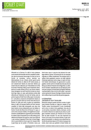 25 RUE BERBISEY
21000 DIJON - 03 80 40 41 06
MARS 14
Mensuel
Surface approx. (cm²) : 2677
N° de page : 68-73
Page 3/6
DESSIN
8950449300501/CLA/MFA/2
Eléments de recherche : SALON DU DESSIN : manifestation dédiée au dessin de collection, du 26 au 31/03/14 au Palais de la Bourse à Paris 2e,
toutes citations
ou de Jean Baptiste Claudot ll est d ailleurs décide, pour
repondre aux idéaux révolutionnaires, de reserver une salle
a la presentation permanente des collections graphiques
Pour autant, lavenir s assombrit rapidement Quèlques
annees plus tard, jugeant certaines pieces indignes d'être
rendues visibles, la municipalité se sépare d'une partie du
fonds Le 8 octobre 182?, alors que le musee trouve son
emplacement (quasi definitif] place Stanislas, plusieurs
œuvres sont dispersees en vente publique, dont les dessins
de Daniel Dumonstier Avec la gravure de Cochm, seuls les
quatre beaux lavis de Claudot issus de ce premier fonds
sont aujourd'hui encore conserves a Nancy
Nicolas Poussin Etude de casques antiques Dessin a la plume et a
I encre brune rehausse au lavis brun, 30,2 x 21 2 cm Nancy, musee
des Beaux-Arts Photo service de presse ® Ville de Nancy, P Buren
Ci-contre Yashima Gakutei, Joueuse deflûte Xylographie en couleurs,
2igxi8,?cm Nancy, musée des Beaux Arts Photo service
de presse @ Ville de Nancy P Buren
Page de droite Grandville, Famille de scarabées Dessin a la plume,
a I encre et a l'aquarelle sur traits de mme de plomb, 19 x 24,5 cm
Nancy, musee des Beaux Arts Photo service de presse
E Ville de Nancy, P Buren
INVENTAIRE : ACQUISITIONS,
LEGS ET DONS MAJEURS
L un des premiers legs au benefice du musee des Beaux
Arts qui devait aussi enrichir le fonds du cabinet d'arts
graphiques fut formule en 1866 par la baronne Marie
Lucie de Jankowitz, petite fille d'Etienne Maurice
Falconet Héritière des collections familiales consti
tuees par le célèbre sculpteur maîs aussi par son fils et
l'épouse de ce dernier, la sculptrice Marie Anne Collot
(cf EOA n° 325, juin 1998), la baronne de Jankowitz
dépose plusieurs dessins parmi lesquels un pastel du
portraitiste Gustaf Lundberg (1695-1786) et un dessin
d'Anton Pavlovich Losenko (i73?i?73), peintre néo-
classique actif a la cour de Russie, representant I impres
sionnant monument a Pierre le Grand commande par
Catherine ll a Falconet La fm du XIXe
siècle devait aussi
voir le fonds d'arts graphiques considérablement enrichi
grâce au don de plus de i 400 dessins du Nanceien
Grandville (1803 1847) Dessinateur prolifique, Jean
Ignace-Isidore Gerard de son vrai nom, graveur et illustra
teur amuse des Fables de La Fontaine (edition de 1838)
et des Petites Misères de la vie humaine (1841), fut
aussi le collaborateur tres en verve des journaux La
 