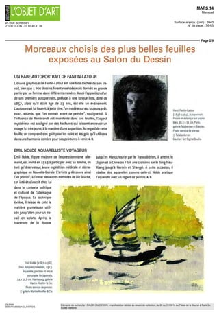 25 RUE BERBISEY
21000 DIJON - 03 80 40 41 06
MARS 14
Mensuel
Surface approx. (cm²) : 3940
N° de page : 76-85
Page 1/9
DESSIN
9950449300524/CLA/OTO/2
Eléments de recherche : SALON DU DESSIN : manifestation dédiée au dessin de collection, du 26 au 31/03/14 au Palais de la Bourse à Paris 2e,
toutes citations
Incontournable P°ur tous
les
profëssionnels et anna-/
? leurs internationaux, le Salon du Dessin accueille cette
l:-9jy>ée.irùs:^oiyeaw( exposants alors qu'il vient, cle ;-;.-..
'•.'•Changer'de président ; Louis de Bayser remplace en';££:.
' effet Hervé Aaron qui se retire après vingt-trois ans der
, "''•"•1
• ' ., ""
bons et louaux service? à la tête d'une institution dont "v,".
'''• • . • • - ' - ' '"•! '-•&&•
-; *il fut l'tin des fondateurs. Cette année, cé sont vmgvi-^y: •;
';" -f :
''' .-'f ^ . . ' '%'..• XV»:
; • trois musées qui participent à la XV^'Semàicé.d^-^v-
" Dessin, tandis que les Rencontres Internàtipn^es 'dofr":'^. -".i
nant lieu à deux jours de colloque auront pouf thèmele 'yftv. • * . - ' .i^. . '-,'•-' -v ' •
"dessin d'architecture dans tous ses.étëts". Coriîrnejes^^,;'
années précédentes, c'est au palais Brongniart que>-^"?
-• . ' ' ' v^'•
sera dévoilé le lauréat du Prix du dessin contemporain :/- ,
. . - . • . ': •' •" • ..• '-.
de la fondation Daniel et Florence,Guertainr,dont Jeis :..:-
• - , . ' • . • '-' •:''--tv
k
- trois artistes sélectionnes sont. Martin Assier ;
•''' ' ' "" " " "' " '
- (Allemagne), Matt Bryâhs (Royaumè-Unj) er Thomas —'
des Beaux-Arts de Nancy qui s'est enrichi en.igggjiè ta,,'
.donation Jacques et Guy.tbu'illier (14 ooo dessins e.V
estampes du XVIe
siècleà nosjours]. ParArmelle Baron
 