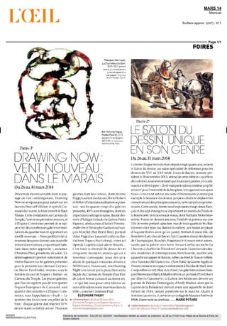 25 RUE BERBISEY
21000 DIJON - 03 80 40 41 06
MARS 14
Mensuel
Surface approx. (cm²) : 3940
N° de page : 76-85
Page 9/9
DESSIN
9950449300524/CLA/OTO/2
Eléments de recherche : SALON DU DESSIN : manifestation dédiée au dessin de collection, du 26 au 31/03/14 au Palais de la Bourse à Paris 2e,
toutes citations
FLÂNERIE DANS LA CAMPAGNE ROMAINE À LÉCOLE DES BEAUX-ARTS
Après l'exposition "Nature et idéal" au Grand Palais (aon), c'est au tour des Beaux-Arts de Paris
de présenter au sein de son cabinet des dessins Jean-Bonna une sélection de feuilles consacrées
au traitement du paysage romain dans la première moitié du XVIIe
siècle. La Ville eternelle s'impose
alors comme lieu de référence en la matière. Aussi bien séduits par la richesse historique que par
la lumière si particulière de la campagne romaine, les artistes italiens et étrangers affluent en
nombre : c'est le cas de l'Anversois Paul Bril, installe à Rome en 1582, bientôt suivi par Annibale
Carracci, puis plus tard par Claude Gellée dit Le Lorrain et Nicolas Poussin. O. P.-M.
Claude Gellée dit Le Lorrain
(vers 1600-1682),
Le Débarquement d'Énée etde ses
compagnons dans le Latium, 1576.
Plume, encre brune, lavis brun,
rehaut de blanc et de rose
sur papier brun,
18,6 x 25,8 cm. Photo service de
presse. @ École nationale supérieure
des Beaux-Arts
"Le Paysage à Rome entre 1600
et 1650", jusqu'au 2 mai 2014 à
l'Ecole nationale supérieure
des Beaux-Arts de Paris, cabinet
des dessins Jean-Bonna, 14
rue Bonaparte, 75006 Paris.
Tél. oi 47 03 50 00.
www.beauxartsparis.fr
LES MAITRES NEERLANDAIS
À LA FONDATION CUSTODIA
L'année 2013 s'était achevée avec l'exigeant accrochage consacré
au graveur Hieronymus Cock. Les plus illustres artistes néerlandais
investissent désormais la fondation Custodia, qui expose jusqu'au
22 juin une importante partie de l'extraordinaire collection de des-
sins anciens du Muséum Boijmans Van Beuningen de Rotterdam. À
travers une sélection de 142 feuilles allant de 1460 à 1620, le visi-
teur pourra découvrir la diversité des techniques et pratiques inhé-
rentes au dessin : esquisses plus ou moins élaborées, étapes de la
composition d'un groupe de figures, études de draperies... O. P.-M.
"De Bosch à Bloemaert : dessins des XVe
et XVIe
siècles du musée
Boijmans Van Beuningen à Rotterdam", jusqu'au 22 juin 2014 à la fon-
dation Custodia, 121 rue de Lille, 75007 Paris. Tél. oi 47 05 75 19.
www.fondationcustodia.fr
Jacques de Gheyn ll (1565-1629),
Têtes d'un vieillard, d'un garçon et d'unefemme,
vers 1600-1610. Plume et encre brune sur papier brun,
20,5 x 18,4 cm. Rotterdam, Muséum Boijmans Van Beuningen.
Photo service de presse. @ Muséum Boijmans Van Beuningen Rotterdam
 