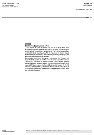 13 DEC 13
Hebdomadaire
OJD : 29335
Surface approx. (cm²) : 503
N° de page : 233
Page 1/1
DESSIN
3699758300509/CLA/ALA/2
Eléments de recherche : SALON DU DESSIN : du 28/03 au 02/04/12 au Palais de la Bourse à Paris 2e, toutes citations
GÉRALDINE HUSSON
UN MONDE PRÉCIEUX
Artiste designer pluridisciplinaire,
ainsi se qualifie Geraldine Husson,
nee en 1983 a Mulhouse, affirmant
« glisser d'une discipline a l'autre sans
égard de frontieres » Elle s explique
« ll semble que la pertinence et { )
force de mon travail se situent
précisément dans cette perpétuelle
tension entre les arts, qu'il me plaît
d'associer,! ) dissocier, ( ) fusionner»
La galenste, quant a elle, expose
des artistes leunes ou reconnus dont elle
aime « la sensibilité, la poesie, l'humour,
la sensualité et le regard critique
ou émerveille sur le monde» Elle propose
une trentaine de pieces de l'artiste qui a,
on l'aura compris, plus d'une corde a son
arc Jusqu'au 14 janvier, galerie Hegoa,
16 rue de Beaune Paris VII6
, te
06 SO 15 33 12, www galenehegoa com
EN BREF
Le Salon du dessin, qui se tiendra
au palais Brongmart du 26
au 31 mars 2014, change
de président. En effet, Hervé Aaron
(galerie Didier Aaron & Cie),
après seize annees consacrées
à l'expansion de la prestigieuse
manifestation, passe le flambeau
à Louis de Bayser
(galerie de Bayser).
MURIEL LAURENT PENDENTIF NOIR COLLECTION PHILONOTIS DR
AUTOUR
D'HENRY MORET
Ne a Cherbourg au milieu du XIXe
siecle
Henry Moret suit les enseignements clas-
siques de Gerôme et Laurens ll exoose
pour la premiere fois au Salon en 1880
En 1888, il loue a Pont-Aven un grenier-
atelier pres de l'auberge du Pouldu, quar-
tier general du groupe de Paul Gauguin,
Emile Bernard, Armand Seguin Lannee
suivante, il habite sur le port, au Bas-
Pouldu, a l'écart de ses confrères, qu il
continue pourtant de fréquenter, a l'instar
de Maxime Maufra et de Charles Fihger
Malqr
e le depart de Gauguin, Moret, reste
en Bretagne jusqu'à la fin de sa vie, conti-
nuera a s'en faire l'interprète le pius
fervent Vingt-deux oeuvres sur papier
ainsi que des huiles de l'artiste, maîs égale-
ment de Bernard et de Maufra seront
présentées Jusqu'au 21 décembre,
galerie Flora Jansem, 18, avenue Mati-
gnon, Paris VIII1
, tel 0610154108
ET PLUS Sl AFFINITÉS
DESCRÉATEURS
SE PASSENT LE RELAIS
Inscrite dans le caore de Circuits BIJOUX
- parcours du bijou contemporain ,
cette exposition a la particularité d'être
un passage de témoin entre des créateurs
Sans intervention de la galerie,
carte blanche a ete donnee a Agathe
Saint-Girons pour choisir un artiste
et lui offrir une vitrine pendant un mois,
sous reserve d'expliquer son choix,
permettant a celui-ci d'en inviter
un a son tour et ainsi de suite,
jusqu'au 20 mars ' Premiere invitée,
Marianne Anselm a souhaite passer
le relais a Muriel Laurent, qui exposera
jusqu'au 14 janvier prochain, avant
de céder la place a Ambroise Degeneve,
suivie d'Ariel Kupfer La galerie,
spécialisée dans les bijoux de créateurs
et les objets d'artistes, présentera ainsi
la collection « Philonotis » dans toute
une variete de matières ainsi que des
pièces inspirées de « Bryum » Jusqu'au
20 mars 2014, galerie Elsa Vamer,
7, rue du Pre aux-Clercs, Paris Vl",
tel OI 47 03 05 00, www elsa-vamer fr
O
PHILIPPE JUILHARD
En 2004, Philippe Juilhard s est vu « précipite dans un abîme ou [il n'a] plus aucun mot pour
vivre» Aujnurd hui aphasique, l'ancien maître aux barreaux de Paris et de New York est
parvenu, grâce a une volonté de fer, a s exprimer autrement il transpose ses émotions sur
la toile Ses sujets, qui semblent ordinaires, prennent une autre dimension quand on connaît
I histoire de cet humaniste brillant Paolo et Mana A bertelli, sculoteurs, I accompagnent
dans cette exposition mêlant ainsi leurs techniques Les fonds récoltes seront intégralement
reverses a une association pour aphasiques de Garches Du 19 au 21 décembre 2013 et du
9 au 11 janvier 2014, 21, villa Emile-Meyer, Paris XVIe
, code B0706, tel 06 43 42 46 26,
www luilhard fr et www fun ta medoc it
 