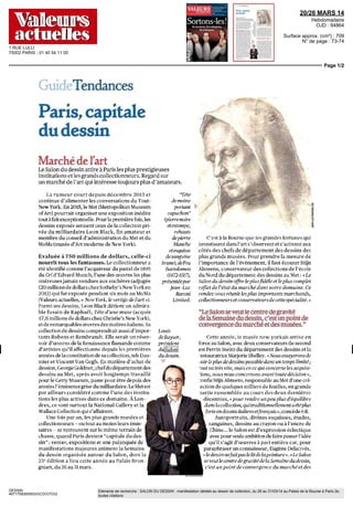 74 AVENUE DU MAINE
75682 PARIS CEDEX 14 - 01 44 10 10 10
20 MARS 14
Hebdomadaire
OJD : 412278
Surface approx. (cm²) : 227
N° de page : 214
Page 1/1
DESSIN
9026759300506/GMA/OTO/2
Eléments de recherche : SALON DU DESSIN : manifestation dédiée au dessin de collection, du 26 au 31/03/14 au Palais de la Bourse à Paris 2e,
toutes citations
TENDANCES MARCHE DE L'ART
ENCHÈRES ET GALERIES par Judith Benhamou-Huet
Dessins anciens
contre contemporains
C
ette semaine, Paris présente une explosion d'offres en ma-
tière de dessins. D'un côté, pour la 23e
année, l'historique
Salon du dessin, une manifestation d'une qualité remarqua-
ble qui se tient au palais Brongniart avec une multitude de tré-
sors aux prix variés, depuis la Renaissance italienne jusqu'au
contemporainclassique.LagalerieparisienneZlotowskiexpose,
entre autres, cette rare gouache (à g.) du peintre allemand Otto
Freundlich (1878-1943), pionnier de l'art abstrait, classé dans
l'artdégénéréetmortencamp.Ce«Cercledelumière»de1922
est àvendre 70 DOO euros.
Parallèlement, le Salon du
dessin contemporain Drawing
Now s'installe au Carreau du
Temple.87galeriesavecuneof-
freinégale,maisdebellescurio-
sités, comme les pastels du ci-
néasteHarmonyKorine (adr.),
leréalisateurde«SpringBreak-
ers».Avendre3DOOeuros•
Salon du dessin:
du26au31mars,
www.salondudessin.com.
Drawing Now:
du 26 au 30 mars,
www.drawingnowparis.com.
 