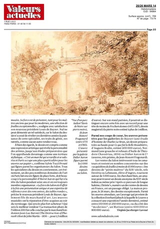 1 RUE LULLI
75002 PARIS - 01 40 54 11 00
20/26 MARS 14
Hebdomadaire
OJD : 84864
Surface approx. (cm²) : 709
N° de page : 73-74
Page 1/2
DESSIN
4671759300503/GCD/OTO/2
Eléments de recherche : SALON DU DESSIN : manifestation dédiée au dessin de collection, du 26 au 31/03/14 au Palais de la Bourse à Paris 2e,
toutes citations
GuideTendances
Paris,capitale
dudessin
Marché dè l'art
Le Salon du dessin attire à Paris les plus prestigieuses
institutions etlesgrands collectionneurs. Regard sur
un marché de l'art qui intéresse toujours plus d'amateurs.
La rumeur court depuis décembre 2013 et "Tête
continue d'alimenter les conversations du Tout- (lemoine
NewYork.En2015,leMet(MetropolitanMuséum portant
ofArt) pourrait organiser une exposition inédite capuchon"
toutàfaitexceptionnelle. Pourlapremièrefois, les (pierrenoire
dessins exposés seraient ceux de la collection pri- etestompe,
vee du milliardaire Leon Black, fin amateur et rehauts
membre du conseil d'administration du Met et du depierre
MoMa (musée d'Art moderne de New York). blanche
etesquisse
Évaluée à 75O millions de dollars, celle-ci desanguine
nourrit tous les fantasmes. Le collectionneur a brune), deFra
été identifié comme l'acquéreur du pastel de 1895 Bartolomeo
du Cri d'Edvard Munch, l'une des œuvres les plus (1472-1517),
onéreusesjamais vendues aux enchères (adjugée prêsentéepar
120millionsdedollarschezSotheby'sNewYorken Jean-Luc
2012) qui fut exposée pendant six mois au MoMa Baroni
(Valeurs actuelles, « New York, le vertige de l'art »). Limited.
Parmi ses dessins, Leon Blackdétientun admira-
ble fusain de Raphaël, Tête d'une muse (acquis
47,6millionsdedollarschezChristie'sNewYork),
etderemarquablesœuvresdesmaîtresitaliens. Sa
collection de dessins comprendrait aussi d'impor- Louis
tants Rubens et Rembrandt. Elle serait un réser- deBayser,
voir d'œuvres de la Renaissance flamande comme président
d'artistes qu'il affectionne depuis les premières duSalon
années delaconstitutionde sacollection,tels Dau- dudessin.
mier et Vincent Van Gogh. En matière d'achat de
dessins, George Goldner, chefdu département des
dessins au Met, après avoir longtemps travaillé
pour le Getty Muséum, passe pour être depuis des
annéesPéminencegrisedumilliardaire.LeMetest
par ailleurs considéré comme l'une des institu-
tions les plus actives dans ce domaine. À Lon-
dres, ce sont surtout la National Gallery et la
Wallace Collection qui s'affairent.
Une fois par an, les plus grands musées et
collectionneurs - ou toutau moins leurs émis- /
saires - se retrouvent sur le même terrain de |
chasse, quand Paris devient "capitale du des- V
sin" : ventes, expositions et une palanquée de
manifestations majeures animent la Semaine
du dessin organisée autour du Salon, dont la
23e
édition a lieu cette année au Palais Bron-
gniart, du26 au31mars.
C'est à la Bourse que lesgrandes fortunes qui
investissent dans l'art s'observent et s'activent aux
côtés des chefs de département des dessins des
plus grands musées. Pour prendre la mesure de
l'importance de l'événement, il faut écouter Stijn
Alsteens, conservateur des collections de l'école
du Nord du département des dessins au Met : «Le
Salon du dessin offre le plus fidèle et le plus complet
reflet de l'état du marchédans notre domaine. Ce
rendez-vousréunitlesplusimportantsmarchands,
collectionneursetconservateursdecettespécialité. »
"LeSalonseveutle centre degravité
de la Semaine dudessin, c'est unpoint de
convergence du marché et des musées."
Cette année, le musée new-yorkais arrive en
force auSalon, avec deuxconservateurs (le second
est Perrin Stein) du département des dessins et la
•estauratrice Marjorie Shelley. «Nous essayerons de
mirleplusdedessinspossibledansuntempsIimite;
h
oufva très vite, maisen ce qui concerneles acquisi-
f
ions,nousnousconcertonsavanttoutedécision»,
:onfleStijnAlsteens,responsableauMetd'unecol-
ection de quèlques milliers de feuilles, en grande
sarde rassemblée au cours des deux dernières
décennies, «pour rendre unpeuplusd'équilibre
danslacollection,quitraditionnellementaétéplus
farteendessinsitaliensetfrançais»,concède-t-il.
Autoportraits, divines esquisses, études,
sanguines, dessins au crayon ou à l'encre de
Chine... le Salon est d'expression éclectique
avecpour seule ambition defaire passerl'idée
qu'il s'agit d'œuvres à part entière car, pour
paraphraser un connaisseur, Eugène Delacroix,
«ledessinne/aitpaslelitdelapeinture».«LeSalon
seveutlecentredegravitédelaSemainedudessin,
c'est un point de convergence du marché et des
 