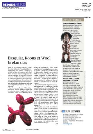 14 BOULEVARD HAUSSMANN
75438 PARIS CEDEX 09 - 01 57 08 50 00
25 SEPT 14
Quotidien Paris
OJD : 317225
Surface approx. (cm²) : 925
N° de page : 30
Page 3/3
TRIBALART
1528441400504/GPP/OTO/1
Tous droits réservés à l'éditeur
APRES-VENTE
Basquiat, Koons et Wool,
brelan d'as
SelonArt Price, societé leader sur la cota-
tion et les indices de l'art, qui publie stra-
tegiquement son rapport a moins d'un
moisdelaFriezedeLondresetdelaFiac à
Paris, les ventes d'art contemporain crè-
vent les plafonds. Ce marché a franchi la
barre des 2 milliards de dollars en un an,
dejuillet 2013 àjuilletdernier : saplusbel-
le année dans l'histoire des enchères. Un
record que permet la connivence des mu-
sées, les grands collectionneurs achetant
avant de prêter leurs oeuvres pour des ex-
positions
Ce n'est pas un hasard si l'Américain
Jeff Koons, dont la grande rétrospective
vasetenir auCentre PompidouàParis, fin
novembre, entre celleduWhitneyàNew
York et du Guggenheim à Bilbao, est de-
venu l'artiste vivant le plus cher au mon-
de, depuis l'adjudication à 58,4 millions
de dollars chez Christie's, en novembre
2013, de son fameux Balloon Dog (notre
photo). Dommage . le CentrePompidoua
loupé le coche en n'achetant aucune de
ses oeuvres à l'époque où elles étaient en-
core abordables. Il ne lui reste plus qu'à
séduire les collectionneurs en vue de do-
nations.
Koons forme le trio gagnant avec Jean-
Michel Basquiat et Christopher Wool, qui
a eu lui aussi sa rétrospective bien ver-
rouillée entre monde des enchères et des
musées. A eux trois, souligne ce rapport,
« ils auraient rapporté 460 millions de dol-
lars de recettes cumulées », grâce à toutes
leurs oeuvres vendues dans le monde
entier (339millionsd'euros), soit22%
du marché de l'art contemporain se
situant sur la frange des artistes nés après
1945. « Rs auraient aussi réalisé dix des
treize adjudications à plus de 10 millions
d'euros. »
Si Basquiat conserve la tête (162 mil-
lions d'euros), Koons et Wool enregis-
trent des progressions fulgurantes.
+186% à 115 millions d'euros pour le pre-
mier et +142 % à 61 millions pour le se-
cond. Lepoint communentre ces trois ar-
tistes, selon Art Price, est le soutien du
marchandLarryGagosian. Sonempirede
quinze galeries fabrique aujourd'hui l'éli-
te du marché : les artistes et leur cote.
Pour combien de temps?
B.D.R.
L'ART OCÉANIENAU SOMMET
Moins connu des Français que
l'art africain, l'art océanien
a triomphe chez Sotheby's,
a Paris, lors de la vente
de la collection
tMurray Frum,
i le 16 septembre
dernier,
totalisant
7,53 millions
1
d'euros pour 100 %
des lots vendus.
< Paris est
 la capitale
iintelnationale
' des arts premiers»,
t avait justifie
i l'Américaine Jean
f Fritts, directrice
i monde du
[departement
d'art d'Afrique et
| d'Oceanie chez
Sotheby's, pour
justifier que cet ensemble
canadien soit vendu a Paris
et non outre-Atlantique, ou
le genre est pourtant tres
apprécie. L'exposition prevente
avait ete strategiquement
organisée pendant le salon
Parcours des mondes.
SUCCÈS POUR LAVENTE
INAUGURALE DE PIASA
Le design est l'arme
de cette maison qui vient
d'établir son nouveau siege
rue du Faubourg-Saint-Honore.
Le 17 septembre, ses encheres
inaugurales autour du design
Scandinave, bresilien et
americain ont totalise
3,5 millions d'euros avec
SO % des lots vendus. Un signe
encourageant pour la nouvelle
equipe, qui mise sur des ventes
a thème d'art contemporain,
curatees par des spécialistes
[gl SUR LE WEB
» 29 sept - Aide, Paris Du Cabinet
de travail de Jean Viardot
» 1er
oct - Artcurial, Paris Vins
et spiritueux (En Live)
» 2 oct - Tajan, Paris Art moderne
(En Live)
www.lefigaro.fr
 