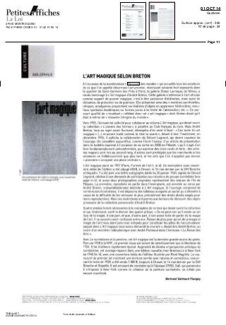 2 RUE MONTESQUIEU
75041 PARIS CEDEX 01 - 01 42 61 56 14
01 OCT 14
Quotidien
Surface approx. (cm²) : 560
N° de page : 24
Page 1/1
TRIBALART
2300451400502/GTH/OTO/3
Tous droits réservés à l'éditeur
BIBLIOPHILIE
Cet exemplaire de i eait'jn u^igu
idte S
toitee de I edition, a ete adjLge 450 €
L'ART MAGIQUE SELON BRETON
A I occasion de Id manifestation « Parcours des mondes » qui accueille tous les amateurs
de ce que I on appelle désormais I ait premier, réunissant soixante huit exposants dans
le quartier de Saint Germain des Prés à Pans, la galerie Olivier Larroque. de Nîmes, a
rendu hommage à L Art magique d'André Breton Cette galerie s intéresse à I art africain
comme support de pouvoir magique, r pst-à-dire puissance d'aliénation, maîs aussi de
divination, de protection ou de guénson Elle présentait ainsi des « matières sacrificielles,
reliques, amalgames proprement surréalistes d objets en apparence hétéroclites, minu-
tieux symboles esoténques ou formes pures à la limite de I abstraction, etc » Ce par-
court qualifié de « troublant » reflétait donc cet « art magique » dont Breton disait qu il
était à même de « resoudre I éniqme du monde »
Vers 1953, I écrivain fut sollicité pour collaborer au volume L'Art magique, qui devait ouvrir
la collection « I 'univers des formes » à paraître au Club français du livre Maîs André
Breton, face au sujet assez fluctuant, désespéra d en venir à bout « Ces mots d'« art
magique « I i m auront traité comme le chat la souris », devait-il dire Finalement, en
decembre 1955, il sollicita la collaboration de Gérard Legrand, qui devint coauteur de
l'ouvrage On considère aujourd'hui, comme I écrit l'auteur d un article de présentation
dans le bulletin imprimé a l'occasion de sa sortie en 2008 en Pléiade v qu'il s'agit d un
livie fondamentalement anticonformiste, qui exprime des choix neufs et forts dcs artis
tes majeurs sont mis au second rang, d autres sont privilégiés que les marchands et les
amateurs ne (re)découvnront que plus tard, et les arts que I on n appelait pas encore
« premiers » occupent une place centrale »
L'Art magique parut en 1957 (Pans, Formes de l'art I, in 4| Lin exemplaire sous couver
ture toiléc dc I édition a été adjugé 450 €, a Drouot, le 14 mai dernier par la SW Binoche
et Giquello Y a été joint une lettre autographe datée du 20 janvier 1960, signée de Gérard
Legrand, relative à une demande de participation aux réunions du groupe surréaliste [une
page m-4|, et aussi deux photographies originales représentant des statues de lîle de
Pâques I a première, reproduite en partie dans I exemplaire, est annotée au verso par
André Breton vraisemblablement destinée à I 'Art magique Si I ouvrage comprend de
nombreuses illustrations, il est dépourvu des tableaux auxquels on aurait pu s attendre à
cause de la difficulté de les retrouver et plus précisément des droits élevés exigés pour
leurs reproductions Maîs ces restrictions ont permis aux lecteurs de decouvrir des objets
provenant de la collection personnelle d André Breton
Quatre années furent nécessaires à la conception de ce livre qui devait ouvrir la collection
et qui finalement, sortit le dernier des quatre prévus « On ne peut nier qu'il existe un art
issu de la magie, d une part et que. d autre part, il soit assez licite de parler de la magie
de I a r t ll ne saurait y avoir confusion entre eux Raison de plus pour qu art de la magie et
magie de I art nous aient paru tout indiqués pour constituer les pôles de I accumulateur
auquel dans L Art magique nous avons demande le courant », devait dire André Breton, au
cours d'un entretien radiophomque avec André Pannaud dans l'émission « La Revue des
Arts »
Avec Le c
urréaiisme et ia peinture, cet Art magique est la dernière grande œuvre du poète
Paru en 1978 à la NRF, ce premier essai eut autant de retentissement que le Manifeste de
1924 ll fut d ailleurs rapidement épuisé Augmente de Genèse et perspective artistique du
surréalisme, cet ouvrage reparut dans une édition nouvelle chez Brentano's à New York
en 1945 [m-4) avec une couverture toilée de l'édition illustrée par René Magntte Le ma-
nuscrit de premier jet montrant une écriture serrée avec ratures et corrections, concer-
nant le texte de 1928, a été vendu 1 800 €, toujours à Drouot, le 14 mai dernier par la SW
Binoche et Giquello ll est amusant de constater qu'à I époque (19281. Dali qui parviendra
à s'imposer à New York comme le créateur de la peinture surréaliste, ne s'était pas
encore manifesté
Bertrand Gaiimard Flavigny
 