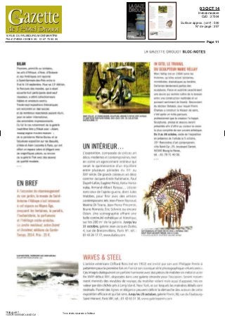 10 RUE DU FAUBOURG MONTMARTRE
75441 PARIS CEDEX 09 - 01 47 70 93 00
03 OCT 14
Hebdomadaire
OJD : 27304
Surface approx. (cm²) : 500
N° de page : 257
Page 1/1
TRIBALART
1335751400502/CLA/ADC/2
Tous droits réservés à l'éditeur
LA GAZETTE DROUOT BLOC-NOTES
BILAN
Premiers, primitifs ou lointains,
les arts d'Afrique, d'Asie, d'Oceanie
et des Amériques ont rayonne
a Saint-Germam-des Pres entre le
9 ct le 14 septembre Pour sa 13e
edition,
le Parcours des mondes, qui a reuni
soixante-huit participants dont neuf
nouveaux, a attire collectionneurs
fidèles et dmateurs avertis
Trente-sept expositions thématiques
ont rencontre un reel succes
et de nombreux marchands avaient reuni,
pour ce salon international,
des ensembles impressionnants
Ce fut ie cas notamment de la galerie
madrilène Arte y Ritual avec « Adam,
Analog-Digital-Ancient-Masters»,
de la parisienne Mame-Durieu et sa
fabuleuse exposition sur les Saoules,
d'Abla et Alain Lecomte a Paris, qui ont
offert un espace sobre et élégant avec
de magnifiques pieces, ou encore
de la galerie Flak avec des œuvres
de qualite museale
EN BREF
À l'occasion du réaménagement
de son jardin, le musée de Samt-
Antome-l'Abbaye s'est intéressé
a cet espace au Moyen Âge,
évoquant les fontaines, le paradis,
l'herboristerie, la parfumerie
et l'héritage arabo-andalou.
Le Jardin mediéval, entre Orient
et Occident, éditions du Garde-
Temps, 2014. Prix: 25 €
MARC VELUW LE GRAND BAISER SCULPTURE BRONZE A PATINE VERT A
ET VERT OLIVE SUR PLATE FORME 450 X 220 X 190 1/3 COLLECTION
PARTICULIÈRE DR
UNINTÉRIEUR...
L'exposition, composee de pieces art
déco, modernes et contemporaines, met
en scene un agencement interieur qu
serait la qum'essence d'un equilibre
entre plusieurs périodes du XX1
au
XXI" siecle De qrands créateurs art deco
comme Jacques Emile Ruhlmann, Pau
Dupre Lafon, Eugene Pnntz, Katsu Hama-
naka, Armand-Albert Râteau côtoie
ront ceux de I après-guerre dont Jules
vVabbes, pour f
mir avec des artistes
contemporains tels lean-Pierre Raynaud
Manno Di Teana Ie?n-Pierre Pincemm
Bruno Romeda, Fric Se h rm rt o j encore
Odon Une scénographie offrant une
bel'e continuité esthetique et histoncue
sur les ?00 rn de la galerie Jusqu'au
31 octobre, galerie Jean-Jacaues Dutko,
4, rue de Bretonvilhers Par s IVe
, tel
OI 43 26 I7
7/, wwwduKo com
IN SITU, LE TRAVAIL
DU SCULPTEUR MARC VELLAY
Marc Vellay (ne en 1954) aime les
histoires qu'elles soient lointaines,
immédiates, dramatiques ou tendres
Certaines deviennent parfois des
sculptures Force et subtilité caractérisent
une oeuvre qui semble naître de la tension
entre une construction maîtrisée et un
puissant sent ment de liberte Descendant
du docteur Dalsace pour lequel Pierre
Chareau a construit la Maison de verre,
c'est apres un riche parcours
professionnel que la creation l'a happe
Sculptures, photos et dessins seront
présentes afin d'offrir au visiteur la vision
la plus complète de son univers artistique
Du 3 au 26 octobre, visite de l'exposition
en presence de I artiste le 5 octobre,
19" Rencontres d'art contemporain,
villa Saint Cyr, 25 boulevard Carnot,
92340 Bourg la Reine,
tel OI 79 ll 40 50
GUY HOUDOUIN DIT ODON (NÊ EN 19401 L WF/DFLF 1997
KRAFT PEINT DÉCOUPE TRESSÉ 300 X 3 X 250
0 SYLVAIN LEIRFNT (TUR~FSV
SALER E DUTKO
CLIFFORD ROSS HURRICANELXVI 2009 (DÉTAIL)
or IFFORD FÎO^S STurio i ic
WAVES & STEEL
L'artiste americain Clifford Ross (né en 1952) est invité par son ami Philippe Perrin à
présenter pour la premiere fois en France son iconique serie photographique «Hurricanes»
Ces images dialoguer
ont en parfaire harmonie avec ces pieces de mobilier en metal et acier
fin XVIII°-debut XIXe
, disposées dans une galerie rénovée pour l'occasion Seront notam-
ment montres des meubles de voyage, du mobilier volant maîs aussi d apparat, mis en
valeur par des cliches pris a Long Island New York et sur lesquels les moindres détails sont
restitues Purete des lignes et élégance peuvtnt definr la demarche des acteurs de cette
exposition efficace et qui fait sens Jusqu'au 23 octobre, galerie Perrin, 98, rue du Faubourg
Saint-Honoré, Paris VIII6
, tel 01426501 38, wwwgalerieperrmcom
 