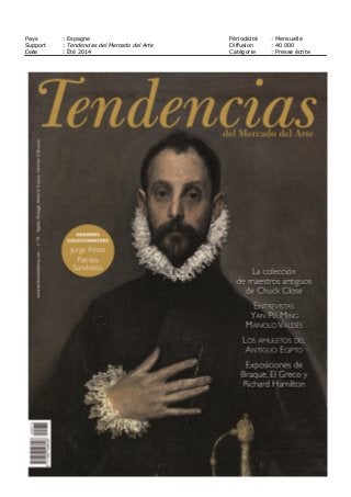 Pays : Espagne Périodicité : Mensuelle
Support : Tendencias del Mercado del Arte Diffusion : 40 000
Date : Été 2014 Catégorie : Presse écrite
 