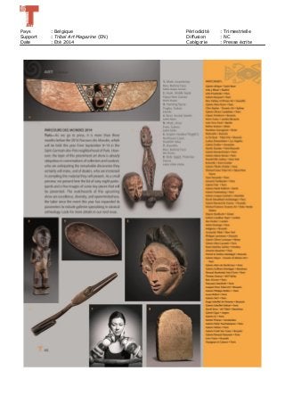 Pays : Belgique Périodicité : Trimestrielle
Support : Tribal Art Magazine (EN) Diffusion : NC
Date : Eté 2014 Catégorie : Presse écrite
 