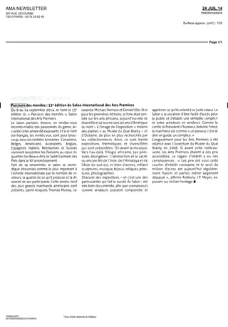 BP 419
77309 FONTAINEBLEAU CEDEX - 01 60 71 55 55
SEPT 14
Mensuel
Surface approx. (cm²) : 525
N° de page : 11
Page 1/1
TRIBALART
0751411400506/CLA/OTO/2
Tous droits réservés à l'éditeur
EXPO DU 10 SEPTEMBRE
AU 8 NOVEMBRE
Merveilleux
vermeil à Paris
C est à [orfèvrerie de Strasbourg que veut rendre
hommage la galerie Kugel (Pans, 7e
am I au travers
de cette presentation d objets en argent dore
La centaine de pièces rassemblées, accessoires
de toilette, coupes, timbales et petites statuette1
illustre le savoir-faire des orfèvres strasbourgeois
en matiere de vermeil entre les xvie
et xixe
siècles
Vermeilleux !, a la Galerie Kugel, 25 quai
Anatole- France, 75007 Paris Ouvert du lundi au
samedi de 10 h a 13 h et de M h 30 a 18 h 30
Iet OI 42 60 86 23 galenekugel com
FOCUS
LA RENTREE
DESANTIQUAIRESPARISIENS
Les antiquaires parisiens connaissent une rentree plutôt
chargée, avec plusieurs manifestations successives
Dans les premiers jours de septembre, arpentez le Parcours
des mondes, un salon organisé par 68 galeries et entièrement
consacré aux arts premiers, du 9 au 14 septembre
Ainsi qu'au I'- Parcours de la céramique et des arts du feu
I Les participants!, situés dans le Carré Rive Gauche, au Louvre
f des Antiquaires, rue Bonaparte et dans l'Ile-Samt-Louis
fsortiront leurs plus belles pièces en porcelaine oufaïence,
i durant 6 jours Poursuivons avec la manifestation la plus
Iprestigieuse la Biennale des antiquaires rassemblera la crème
de la crème des marchands et des objets au Grand Palais du 11
au 21 septembre Simultanément, le premier Salon des jeunes
antiquaires (25 exposants, tous âgés de 23 à 35 ans) ouvrira
ses portes pour un week-end, du 13 au 15 septembre
à l'Espace Pierre Cardin Et autour des mêmes dates (du 10
au 21 septembre), le très beau salon des antiquaires el galeries
du pont Alexandre III installera ses tentes sur les quais
> Parcours des mondes, du 9 au 14 septembre, dans le
quartier des Beaux-Arts, à Saint-Germain-des-Prés (75006).
Ouvert du mercredi au samedi, d e l l h à l 9 h ;
Ie dimanche, jusqu'à 17 h ; nocturne le 12, jusqu'à 21 h.
> Parcours de la céramique et des arts du feu,
du 9 au 14 septembre, Carré Rive Gauche, Louvre des
Antiquaires, rue Bonaparte ct dans l'IIe-Saint-Louis.
Ouvert d e l l h à l 9 h ; nocturne le 9, jusqu'à 21 h.
Tél. OI 45 48 46 53.
> Biennale des antiquaires, du 11 au 21 septembre, au
Grand Palais, avenue Winston-Churchill, 75008 Paris.
Ouvert de 11 h à 20 h ; nocturne jusqu'à 23 h, les ll,
16 et 18 ; fermeture à 19 h, le 21. Tél. OI 44 Sl 74 74.
> Premier Salon des jeunes antiquaires, du 13 au 15
septembre, à l'Espace Pierre Cardin, I avenue Gabriel,
75008 Paris. Ouvert les 13 et 14, de 11 h à 21 h ;
le 15, de 11 h à 18 h. Tél. 06 50 61 07 24.
> Antiquaires et Galeristes, du lû au 21 septembre,
sur le Pont Alexandre III, 75008 Paris.
Ouvert tous les jours, de 11 h à 20 h, nocturne les 10, ll,
16 et 18, jusqu'à 23 h. Tél. OI 40 39 90 75.
Chiffredumois
160C'est le nombre de personnes
que peut accueillir chaque jour
Brégancon, résidence d'été des
présidents de la République
désormais ouverte au public.
Un chiffre tout juste suffisant
pour couvrir ses coûts de fonc-
tionnement !
Toilette en vermeil de la comtesse
von der Leyen, Strasbourg, 1789,
par Johannes Jacob Kirstem
et Carl Ludwig Emmench.
Cette pipe Mangbetu représente un personnage assis,
le torse de la figure constitue le bol et ses bras sont
sculptes avec les mains posées sur ses cuisses.
Grand plat en majolique représentant
l'enlèvement d'Hélène, atelier de Vigiliotto
Calamelli, vers 1545. Faenza. 0 42 cm.
Édouard Marcel Sandoz (1881-1971),
Teckel, bronze à patine brune signé.
Fondeur Contenot, vers 1930.
Tasse etsoucoupe
en porcelaine et biscuit.
Provenance royale Paris,
vers 1820. Ornées de
médaillons aux profils
du roi LouisXVIII et
de son neveu LouisXVII.
Console d'apparat,
par Clan Lorenzo Sernin!
11598-16801. Provenance:
Palais italien.
 