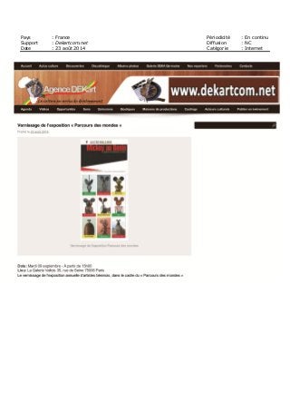 Pays : France Périodicité : En continu
Support : Dekartcom.net Diffusion : NC
Date : 23 août 2014 Catégorie : Internet
 