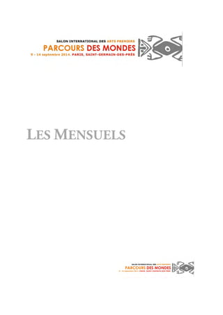 51 RUE DE VIVIENNE
75095 PARIS CEDEX 02 - 01 44 88 42 72
SEPT 14
Mensuel
OJD : 42730
Surface approx. (cm²) : 131
N° de page : 182
Page 1/1
TRIBALART
7706011400503/GVB/ALH/2
Tous droits réservés à l'éditeur
Calendrier
MOBILIER DE JEAN-MICHEL
FRANK, D'ALBERTO GIACOMETTI
ETDEDIEGOGIACOMETTI.
Galerie L'Arc en Seine.
31, rue dc Seine. 0143291102
du 19 septembre au 4 octobre.
JEAN DEWASNE (1921-1999).
Galerie Antoine Laurentin.
23, quai Voltaire.
OI 42 97 43 42 du 19 septembre
au 31 octobre.
JAUME PLENSA-KIKI SMITH-
BARTHÉLÉMY TOGUO, TRIO.
Galerie Lelong. 13, rue
de Téhéran. 014563 13 19
du 11 septembre au 11 octobre.
DE LODZ À LA RUCHE, DE L'ART
FIGURATIF À L'ARTABSTRAIT.
Galerie Martel-Greiner.
6, rue de Beaune.
0142602461 du 9 septembre
au 4 octobre.
LAURE PROUVOST. Galerie
Nathalie Obadia. 3, rue
du Cloître-Saint-Merri.
OI 42 7467 68 du 18 septembre
au 31 octobre.
DIDIERTRENET. HOTWATER
IN MY GIRLFRIEND. Galerie
Claudine Papillon. 13, rue
Chapon. 0140 29 07 20
du 6 septembre au 11 octobre.
CLIFFORDROSS-
PHOTOGRAPHIES ETMOBILIER
EN ACIER. Galerie Perrin.
98, rue du Faubourg-Saint-
Honoré 0142650138
du 9 septembre au 15 octobre.
OLIVIERDEBRÉ(1920-1999).
Galerie Diane de Polignac.
16, rue de Lille. 0183989853
du 15 septembre
au 14 décembre.
NOUVELLES ACQUISITIONS.
Galerie Sismann. 7, rue
de Beaune. 0142974771
du 12 au 30 septembre.
LIÊVRE ET SON INFLUENCE.
Galerie Steinitz. 6, rue
Royale. 0156436670
du 9 septembre au 8 novembre.
KEIICHITAHARA. Galerie
Taka Ishii Photography
Paris. 119, rue Vieille-du-
Temple. OI 42776898
du 11 septembre au 25 octobre.
Miki Nakamuro, Florale. 201 Z,
fibre de mûrier à papier, technique
mixte, 45 x 45 x 45 cm, détail
(ObALhKIb LIUKtLLt LUUKBt I
PARIS (DS DURAND) Exposition
à la galerie Lionelle Courbet.
PARIS SALONS
MAISON ET OBJET. Fare
des expositions Paris Nord-
Villepinte.OI 43462070
du 5 au 9 septembre.
NOW ! LE OFF. Cité de la
mode et du design. 34, quai
d'Austerlitz. OI 76 77 25 30
du 6 au 13 septembre.
PARIS DESIGN WEEK 2014. ISO
lieux dans Paris. OI 44 29 02 00
du 6 au 13 septembre.
PARCOURS Dts MONDhS.
Quartier des Beaux-Arts
àSaint-Germain-des-Prés.
3267877277
du 9 au 14 septembre.
7* PARCOURS DE LA CÉRAMIQUE
ET DES ARTS DU FEU.
Galeries du Carré Rive
Gauche et Louvre des
antiquaires. OI 45 48 46 53
du 9 au 14 septembre.
27e
BIENNALE DES ANTIQUAIRES
ET DE LA HAUTE JOAILLERIE.
Grand Palais. Avenue Winston-
Churchill. 0144 51 74 74
du ll au 21 septembre.
Ier
SALON DES JEUNES
ANTIQUAIRES. Espace Pierre
Cardin. I, avenue Gabriel,
du 13 au 15 septembre.
 