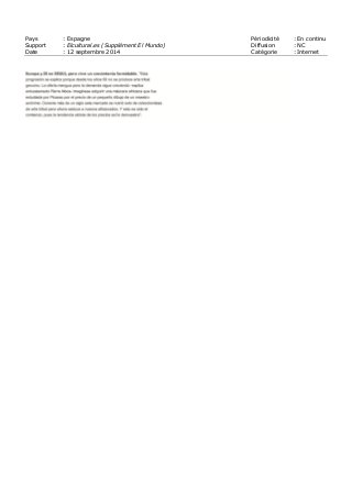 Pays : Espagne Périodicité : En continu
Support : Elcultural.es (Supplément El Mundo) Diffusion : NC
Date : 12 septembre 2014 Catégorie : Internet
 