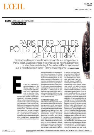 AVRIL 14
Mensuel
Surface approx. (cm²) : 1155
Page 1/2
TRIBALART
0155959300524/CLA/OTO/2
Eléments de recherche : PARCOURS DES MONDES ou SALON INTERNATIONAL DES ARTS PREMIERS : du 10 au 15/09/13 à Paris 6ème,
toutes citations
LoeilDUCOLLECTIONNEUR
TENDANCES
PÔ
D,
ARIS ET BRLJXEL
S D'EXCELL
DE LART' R BALPans accueille une nouvelle foire consacrée aux arts premiers,
ParisTribal. Quellessont les incidencesde ce nouvelévénement
sur les foires existantes à Bruxelles et Pans, maîs aussi
sur le marché de l'art tribal? Éléments de réponse PAR MARIEPOTARD
n mai 2013 Pierre Moos,
president du Parcours des
Mondes organise a Paris
chaque mois de septembre,
avait émis I h} pothese de
creer un deuxieme eene
ment au printemps, calque
sur celui de la rentree Certains mar-
chands n'y étaient pas favorables
« Deux evenements, c'est trop Com-
ment trouver la marchandise 7
La qualite
risque debaisser disait Allain Lecomte
Finalement, I organisateurn apasdonne
suite a cc projet, préférant se concentrer
sur le Parcours, un rendez-vous nette-
ment superieur et surtout internats
nal Or, comme l'explique Lucas Rat-
ton < a part cette foire en septembre, il
n'v a aucun autre evenement spécialise
en art tribal a Paris et, comme avril est
une période creuse, on s'est dit que I on
pouvait faire quelque chose entre nous
pour dvnamiser le marche C'est l'occa
sion pour nos collectionneurs de venir
decouvrir de nouvelles pieces » Lt puis,
selon un autre acteur du marche, « en
septembre dernier, plusieurs marchands
ont rencontrede |eunes couplesdésireux
decommencer une collection Ils se sont
dit qu'ils ne pouvaient pas attendre sep-
tembre prochain pour les revoir dans
leur galerie C'est ainsi que 26 mar
chands se sont décides a creer Paris Tri
bal unemanifestationacielouvertorga
insee du 3 au 6 avril dans Ie quartier de
Saint Germain dès-Près
UN ÉVÉNEMENTDEQUARTIER
Si Alain Bovis est l'instigateur du prefet,
cela reste une initiative de marchands,
non regroupes en societe ou en associa-
tion C est aussi un evenement parisien,
aucunegalerieétrangèren étantinvitée
A la question quibrûle les levres, Paris
Tribal est il un Parcours des Mondes bis
qui avancerait masque 7
Alain Bev is
repond non Pierre Moos, quant a lui, se
dit < ravi pour ces marchands [dont il
soutient] les initiatives concernant I art
tribal> LntrcWinterBSablonenjanvler
et Bruneafen juin a Bruxelles, Parcours
des Mondes en septembre ct maintenant
PansTribalenavniaParis lamultiplica-
tion des foires a I elle une incidence sur
le marche les collection
neurs et les pieces ~> Même si
la ^polarisation Paris/
Bruxelles est saine et neees
saire pour Didier dacs pre-
sident dc Bruneaf « trop d eve-
nements tuent I evenement
Cependant, je vois ce nouveau rendez
vous comme une operation portes
ouvertes de galeries et  ose penser
qu avoir limite l'événement aux seuls
marchands parisiens est une forme de
respect pour Bruneaf pour ne pas la
concurrencer Car, selon Didier Claes
multiplier les evenements engendre des
difficultés «IIfauttrouverdespiecesde
qualitepourrenouvelerIcstock,puisque
présenter les mêmes pieces d'une foire a
I autre n'inutc pas Ic collectionneur a se
déplacer, tout en veillant a ne pas le fati
gueravecunagendatroprempli » Lucas
Rattonnyvoil quant a lui pasd'mcon-
vement « C'est un evenement de quai
ter unvernissage commun Silaclientele
françaisesedéplaceenplusdelaclientele
parisienne çaseradejabien AI inverse
multiplier les rendez vous peut aussi
rendre la place plus attractive
Bruxelles et Paris sont les deux places
fortesdel'arttnbal Ellesdoivantcoexister
etnonpaslutter Sile marche internatio-
nal est plutôt favorable acette initiative
une crainte demeure que Paris Tribal
 