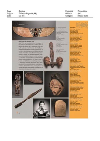 21 RUE LERICHE
75015 PARIS - 01 48 42 90 00
SEPT 14
Mensuel
Surface approx. (cm²) : 481
N° de page : 111
Page 1/1
TRIBALART
9034411400501/CLA/OTO/2
Tous droits réservés à l'éditeur
ILE-DE-FRANCE
Galerie Catherine Putman
40 rue Qu ne ampoix & I
Tel QI 45 55 23 06
De Uha 19h
Imi Knoebel
6 sept -» 31 oct
Galerie
Chastel-Maréchal
5, rue Bonaparte 6'/
Tel 01 40468261
De10ha19h
YonelLebovic
5 sept + 5 oct
Galerie Claudine
Papillon
13 rue Chapon 3e
/
Tel 01402V 07 20
De11ha19h
Didier Trenet
f, sept + 18 oct
Galerie des Gobelins
42, avenue des Gobelms
13e
/Tel 01 4408b349
De11ha18h
Carte blanche
a Pierres Gilles
5 avril-» 8 oct
Galerie J.Kugel
25, quai Anntole Franco
7' /Tel 01 42 60 SA 23
De 10ha 13het
de14h30a18h30
Vermeilleux '
Largent dore de
Strasbourg XVI'-XIX'
10 sept +8 nov
GalerieJacquesDeVos
7, rue Bonaparte 6 /
Tel 01 43298894
Eileen Oray
12 sept + 31 oct
Galerie Jean Fournier
22, rue du Bac?'/
Tel 0142974400
De10h30a12h3D
etde Uha 19h
Pierre Buraglio
4 sept + 11 oct
Galerie Lelong
13 rue de Téhéran 8' /
Tel 01 4563 13 19
De 10h30a ISh
Jaume Plensa, Kiki
Smtlh, Barthelemy Toguo
11 sept + 11 oct
Galerie Les Filles
du Calvaire
17ruedo1
^Filles
dû-Calvaire 3e
/
Tel 0142744705
De11ha18h30
Emmanuelle Villard
4 sept + 25 oct
Galerie Magda Danysz
78 rue Amelot IT/
Tel 01 45833851
De11ha19h
YZAsept + 4 oct
Galerie Martine et
Thibault de La Châtre
4, rue de 5amtonge 3'/
Tel 014271 8950
De11ha19h
Cosmic Players
I'' sept +22 sept
Galerie Nathalie Obadia
3 rue du Cloitre
Saint Mern 4 /
Tel 01 42 74 67 68
De11ha 19h
Laure Prouvost
1«'sept -»31 oct
Galerie Pascal Cuisinier
13 ruede Seine b' I
Tel 0143543461
Le siege francais
6sept + 12 oct
Galerie Pascalme Mulliez
42, rue de Montmorency
3" /Tel 01 43386408
De11ha 19h
Tristan Bastit
é sept -» 25 oct
Galerie Piece unique
4 rue Jacques Callot 6°/
Tel 0143265458
Delina13het
de!4h30a19h
David McDermottet
Peter McGough
18 sept +31 oct
Urs Luthi 4 juin + 6 sept
GalerieSuzanne
Tarasieve
7 rue Pastourelle 3e
/
Tel 0145860702
De lina 19h
Jean Bedez
6 sept + 4 oct
GaleneThaddaeusRopac
7 rue Debelleyme3'/
Tel 0142729900
Delûha I9h
Jules de Balmcourt
6 sept + 18 oct
Galerie Vallois
35 rue de Seine 6£
/
Te1
01 43251734
De ION a 13h
etde14ha19h
Mickey au Benin
9 sept +4 oct
Galeries Carré
Rive Gauche
16 rue des Saints-Pères
7' /Tel 01 42607010
T Parcours de La céra-
mique et des arts du feu
9 sept + 14 sept
Galeries nationales
du Grand Palais
3 avenue du General
Eibenhower 8e
/
Tel 01 44 131717
Niki dc Saint Phalle
17 sept +2 fev
Grand Palais
AvenueW Churchill'/
Tel 014451 7474
Biennale desantiquaires 14
11 sept +21 sept
Hôtel deVille de Paris
5, rue de Lobau - Salon
daccueil 29, ruede Rivoli
4° /Tel 0142764040
De10ha19h
Capitales en guerre
Paris, Londres.
Berlin, 1914-1918
9juin + 15 sept
Institut du monde arabe
1 rue des Fosses
Saint Bernard 5' /
Tel 01 4051 3838
De 10h a 18h
Le Maroc aux
millecouleurs
23 sept + H jan
L'Adresse - Musée
de la Poste
34 boulevard
do Vduyirard 15e
/
Tel 01 42 79 24 24
De 10ha 18h
Lart fait ventre
3 juin + 20 sept
La Maison rouge-
Fondation Antoine
deGalbert
10 boulevard de
la Bastille 12' /
Tel 01 4001 0881
De11ha19h
Le mur
Ujum + 21 sept
Le Jeu de paume
1, place de (a Concorde
8c
/Tel 0 1 4 7 0 3 1 2 5 0
De11ha 19h
Kapwam Kiwanga
3 juin + 21 sept
Kati Horna
3 juin + 21 sept
Oscar Munoz
3jum + 21 sept
Histoires d empathie -
Programmation
Satellite?
11 fev + 25jdii
Les Docks -Cité de
la mode et du design
34, quai d Austerlitz 13V
Tel 01 76772530
De 12h a minuit
Marke Newton
10 juil +30 sept
Maison de Balzac
47, rue Raynouard 16* /
Tel 01 557441 80
DelOha 18h
Plages a Paris
selon Daumier
20 juin + 28 sept
Maison de l'Amérique
latine
217 bd Saint-Germain
T /Tel 0149547500
De10na2Dh
Predi Casco
3juin + 23bept
Maison européenne
de la photographie
5-7 rue de Fourcy 4e
/
lei OI 44787500
De11ha20h
Pascal Maître, Kenchi
Tahara, Rene Burn,
Alberto Garcia-Alix,
Tim Parchikov,
Anastasia Khoroshllova
1" sept +30 nov
Mémorial de la Shoah
17, rue Geoffroy-l Asnier
4- /Tel 0142774472
DelOha 18h
Regards sur les ghettos
13 nov + 5 oct
Musee Carnavalet -
Histoire de Paris
23 rue de Sevigne 3V
Tel 01 44595858
De 10ha18h
Paris libere, Pans
photographie,
Paris expose
10 juin + Tr
fev
Sur les traces des
premiers Parisiens
10 sept +31 dec
Musee Cernuschi
7. avenue Velasquez 8V
Tel 01 539621 50
De 10ha 18n
Le Japon au fil
des saisons
19 sept + 11 jan
Musee d'art et d'histoire
dujudaisme
Hotel de Saint Aignan -
71, rue du Temple 3V
Tel 01 5301 8653
De lina 18h
Abel Pann - Œuvres
deguerrel1915-1917l
29 avril + 30 nov
Roman Vishmac -
De Berlina Newyork,
1920-1975
17 sept +25 jan
Musee d'art moderne
delaVille de Paris
11 avenue du President
Wilson 16V
Tel 01 53674000
De 10ha 18h
DouglasGordon
7 mars + 14 dec
RaymondMason
7 mars + 9 nov
Musee d'Orsay
1 rue de la Legion-
d Honneur?'/
Tel OI 40494814
Jean-Batiste Carpeaux
24 juin + 28 sept
Musee de l'Orangerie
Jardin des Tuileries
Place1
de la Concorde T /
Tel 01 44778007
De9ha 18h
Emile Bernard
17sept + 5jan
Musee de la chasse
et de la nature
Hotel ue Guenegaud
60 62 rue des Archives
3'/Tel 01 b301 9240
Lm Utzon
28 avril + 14 sept
Xavier de Foret
T'sept +30 sept
Musee des arts
asiatiques - Guimet
6 Glace d lena 16 /
Tel 01 56525300
Art royal du Viêtnam
9juil + 15 sept
Musée des arts
décoratifs
107 111 rue de Rivoli
1' /Tel 01 44555750
ADInterieurs2014.
decors a vivre
5 sept + 23 nov
Lesjouets
en bois suédois
19juin + 11 jan
Sous pression.
le bois densifie
26 mars + 31 oct
RectoVerso
22 mai + 9 nov
Le bouton et la mode
25 sept + 1er
mars
Musee du Louvre
Palais du Louvre -
Place du Carrousel 1°r
/
Tel 0140205317
Masques, mascarades
et mascarons
19juin + 22sept
Musee du quai Branly
218, ruede I Universite
T /Tel 01 5661 7000
TikiPop
24jum + 28sept
Les Mayas, trois mille
ans de civilisation
30 sept + 8 fev
Tatoueurs, tatoues
6 mai + 18 oct
Propaganda - Les femmes
dans la Revolution
Viêtnam 1954-1980
24jum + 28bept
Musee
Jacquemart-André
158 boulevard
Haussmann 8e
/
Tel 01 456211 59
DelOha 18h
Le Perugin, maître
de Raphael
I2sept +19jan
Musee Maillol-
Fondation Dina Vierny
61 rue de Grenelle Tl
Tel 0142225958
De Leonard de Vinci
a Michel-Ange - Les
Borgia et leur temps
17sept +15 fev
Musee Marmottan Monet
2, rueLouis-Boilly 16e
/
Tel 01 44965033
Impression, soleil
levant - Lhistoire
vraie du chef-d'œuvre
de Claude Monet
18sept + 18jan
Musee Rodin
Hotel Biron 79 rue
de Varenne 7 /
Tel 01441861 10
Daniel Dewar et
Gregory Gicquel
27 juin-» 26 oct
Mapplethorpe/Rodm
8 avril + 21 sept
Musée Zadkme
100 bis, rue d Assas 6" /
Tel 01 55427720
De luna ISh
Desslelins de guerre
1e
sept + T nov
Palais de Tokyo
13, avenue du Pdt-Wilson
16' /Tel 01 47235401
De12ha21h
Hiroschi Sugimoto
25 avril* 7 sept
Georges Didi-Huberman
el Arno Gismger
U fev +7 sept
Hommage a Frederic
Bruly Bouabre et Okhai
Djeikere 14 fev +7 sept
EdAtkms6jum + 7sept
Tout ce qui tombe
6 juin + 7 sept
Michaela Eichwald
11 juil +7 sept
Pavillon de l'Arsenal
21, boulevard Morland
4e
/Tel 01 42763397
De10h30a18h30
Martine Feipel &
Jean Bechameil
25 juin + 5 oct
Quartier Saint-
Germam-des-Prés
6' /Tel OI 83629019
Parcours des mondes 2014
9 sept + 14 sept
—Pontoise
Musée Tavet-Delacour
4 rue Lemercier/
Tpi 0130380240
DelOha 12h30
etde13h30a18h
Pontoise au fil des
siècles 15juin + 28 sept
—Saint Oucn-1'Aumone
Abbaye de Maubuisson
Rue Richard de Tour/
Tel OI 346436 10
Koichi Kurita
12 mars + 5 oct
—Sceaux
Musée de l'Île-de-France
Chàteau de Sceaux /
Tel 0141 872950
Thierry Bosquet
9juil + 7 sept
—Sevres
Manufacture
nationale de Sèvres
2 place de la
Manufactuie/
Tel 0146292200
Sevres Outdoors 2014
30 juin + 21 sept
Elmar Trenkwalder
26jum + 27 oct
—Versailles
Château de Versailles
MUSOP du Châlrju /
Tel 0130837800
LeeUfan
17 juin + 2 nov
Maquettes de la
marine imperiale
17jum + 14 sept
La Chine a Versailles
27 mai + 26 oct
_ Vitry-sur-Seme
MAC/VAL
Place de La Liberation/
Tel 014391 6420
DelOha 18h
Tania Mouraud
19 sept + 15jan
Boys don tCry
Ujuin + 21 sept
Valerie Jouve
14jum + 5 jan
Hallda Boughriet
Ujuin + 21 sept
 