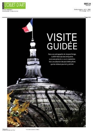 25 RUE BERBISEY
21000 DIJON - 03 80 40 41 06
SEPT 14
Mensuel
Surface approx. (cm²) : 5980
N° de page : 54-71
Page 2/12
TRIBALART
0435221400504/CLA/OTO/2
Tous droits réservés à l'éditeur
VISITE
GUIDÉE
Dans une scénographie de Jacques Grange,
la XXVIIe
Biennale des Antiquaires
ouvre ses portes du ll au 21 septembre.
Voici une sélection des plus belles pièces
que les visiteurs pourront y admirer.
k S
 