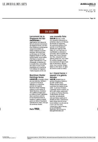 29 NOV/12 DEC 13
Bimensuel
Surface approx. (cm²) : 654
N° de page : 25
Page 3/3
PARISTRIBAL
1920738300502/CLA/AVH/2
Eléments de recherche : PARIS TRIBAL : événement regroupant 25 galeries d'art, du 03 au 06/04/14 à Saint-Germain-des-Prés, Paris 6ème, toutes
citations
EN BREF
Lancement de la
Singapore Art fair
SINGAPOUR • Les
organisateurs de la Beirut Art
Fair ont annonce le lancement
de Singapore Art Fair, une foire
d'art moderne et contemporain
uniquement dédiée aux
artistes asiatiques et proche-
orientaux. Elle entend bien
se démarquer de l'Art Stage
Singaporefondéeen 2011 par
Lorenzo Rudolf, ancien patron
d'Art Basel, et ouverte aux
artistes internationaux. Laure
d'Hauteville, la directrice de
la nouvelle foire, veut profiter
de la place de plus en plus
importante sur le marché de
l'art asiatique de Singapour.
-» www.singapore.art.fair.com
Noortman Master
Paintings ferme
LONDRES • Les résultats n'étant
pas ceux attendus, Sotheby's
a annonce la fermeture
définitive au 31 décembre
prochain de la galerie
Noortman Master Paintings
acquise en 2006 auprès de
Robert Noortman, fondateur
de la célèbre enseigne pour
ti4 millions d'euros. Spécialisée
dans la peinture ancienne
etl'artimpressionnisme et
moderne, la galerie comptait
parmi ses clients d'importants
collectionneurs privés, ainsi que
de nombreux musées.
Paris TribaI,
une nouvelle foire
PARIS • Réticents à l'idée
d'un deuxième événement au
printemps calqué sur le Parcours
des Mondes de septembre,
les marchands parisiens d'art
premier se sont finalement
décidés pour organiser Paris
Tribal, du 3 au 6 avril 2014. La
manifestation se déroulera à
del ouvert, dans le quartier des
Beaux-Arts et Saint-Germain-
des-Prés, uniquement entre
galeries parisiennes, sans inviter
de confrères étrangers. Vingt-
cinq marchands ont signé, dont
Alain de Monbrison, Bernard
Dulon, Alain Lecomte, Philippe
Ration ou Alain Bovis. Un signe
de la bonne santé du secteur.
Le « Grand Genre »
exposé à la galerie
Mendes
PARIS • Spécialisé dans la
peinture française et italienne
des XVIIe
et XVIIIe
siècles,
Philippe Mendes explore pour
la première fois le genre le plus
noble : la peinture d'histoire.
L'exposition réunie17œuvres, du
XVIe
au XIXe
siècles, notamment
un tableau de Thomas Blanchet,
La Résurrection de Lazare,
vers1655, une découverte,
ainsi que Brutus surpris parle
fantôme de César, certainement
peintà Rome vers1775 et non
encore attribué. Les prixvontde
6oooà250DOOeuros.
•* Grand Genre, Galerie Mendes,
36 rue de Penthièvre,
75008 Paris, tél oi 42 8916 ri,
www.galeriemendes.com
 