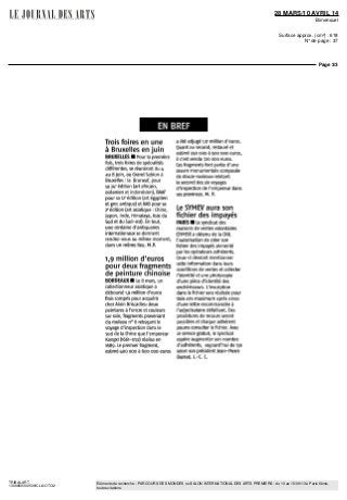 28 MARS/10 AVRIL 14
Bimensuel
Surface approx. (cm²) : 618
N° de page : 37
Page 3/3
TRIBALART
1308669300509/CLA/OTO/2
Eléments de recherche : PARCOURS DES MONDES ou SALON INTERNATIONAL DES ARTS PREMIERS : du 10 au 15/09/13 à Paris 6ème,
toutes citations
EN BREF
Trois foires en une
à Bruxelles enjuin
BRUXELLES • Pour la première
fois, trois foires de spécialités
différentes, se réuniront du ^
au 8 juin, au Grand Sablon à
Bruxelles : la Bruneaf, pour
sa 2V édition (art africain,
océanien et indonésien), BAAR
pour sa «'édition (art égyptien
et grec antique) et MB pour sa
2e
édition (art asiatique : Chine,
Japon, Inde, Himalaya, Asie du
SudetduSud-est).Entout,
une centaine d'antiquaires
internationaux se donnent
rendez-vous au même moment,
dans un même lieu. M.P.
1,9 million d'euros
pourdeuxfragments
de peinture chinoise
BORDEAUX! Le 8 mars, un
collectionneur asiatique a
déboursé 1,9 million d'euros
frais compris pour acquérir
chezAlain Briscadieu deux
peintures à l'encre et couleurs
sur soie, fragments provenant
du rouleau n° 6 retraçant le
voyage d'inspection dans le
sud de la Chine que l'empereur
Kangxi (1661-1722) réalisa en
1689. Le premier fragment,
estimé400DOOà600DOOeuros
a été adjugé 1,17 million d'euros.
Quant au second, restauré et
estimé350 ooo à 500 DOO euros,
il s'est vendu 720 ooo euros.
Cesfragmentsfontpartied'une
œuvre monumentale composée
de douze rouleaux relatant
le second des sixvoyages
d'inspection de l'empereur dans
ses provinces. M. P.
Le SYMEV aura son
fichierdesimpayés
PARIS • Le syndicat des
maisons de ventes volontaires
(SYMEV) a obtenu de la CNIL
l'autorisation de créer son
fichier des impayés alimenté
par les opérateurs adhérents.
Ceux-ci devront mentionner
cette information dans leure
conditions de ventes et collecter
l'identité et une photocopie
d'une pièce d'identité des
enchérisseurs. L'inscription
dans le fichier sera réalisée pour
trois ans maximum après envoi
d'une lettre recommandée à
l'adjudicatairedéfaillant.Des
procédures de recours seront
possibles et chaque adhérent
pourra consulter le fichier. Avec
ce service gratuit, le syndicat
espère augmenter son nombre
d'adhérents, aujourd'hui de 130
selon son président Jean-Pierre
Osenat. J.-C. C.
 