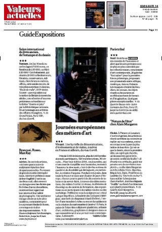 1 RUE LULLI
75002 PARIS - 01 40 54 11 00
03/09 AVR 14
Hebdomadaire
OJD : 84864
Surface approx. (cm²) : 339
N° de page : 76
Page 1/1
TRIBALART
6669379300506/GCD/OTO/2
Eléments de recherche : PARCOURS DES MONDES ou SALON INTERNATIONAL DES ARTS PREMIERS : du 10 au 15/09/13 à Paris 6ème,
toutes citations
GuideExpositions
Saloninternational
dulivreancien,
de l'estampe etdu dessin
***
Tentant.UnZaoWou-kiou
unSoulages à 5 000euros, un
Rembrandtà30000,unMire
à20DOO?Cetévénement,qui
réunira 20 000 collectionneurs,
libraires, conservateurs, édi-
teurs, chercheursoucurieux,
offrira,cetteannéeencore,de
trèsjoliessurprises(ci-dessous,
"Étude de crabe", XVIIe
siècle).
Ànoter:uneexpositionsur
lemétierdelibraireàtraversles
siècles ;unesélectiond'ceuvres
précieusesouinsolites sur
lethème"Guerreetpaix"
parlaBibliothèquenationale.
Etunhommageauxarchives
desAffaires étrangères. V. Ct
Grandpalais, Paris VIII',
dullau13avril.
Brancusi,Rosso,
ManRay
***Aérien.Decestroisartistes,
voiciunequarantainede
sculpturesrépartiesdans
despacieusessalles. Provenant
degrandsmuséesinternatio-
naux, rarementprêtéesà cause
deleurfragilité(c'estlecas
desBrancusi),ellesouvrent
undialogueaveclesclichésque
fit d'elleschacundesartistes,
montrantleurregardsur
leur œuvre et leur talent
dephotographe.Uneambiance
vintagecôtoieunstyleultra-
moderne, notammentpour
le surprenant MedardoRosso,
contemporainitalien
desimpressionnistes.V.Ct
Muséum Boijmans VanBeuningen,
Rotterdam,jusqu'aullmai.
www.boijmans.nl
Journéeseuropéennes
des métiers d'art
***Vivant. Une kyriellede démonstrations,
d'événements et de visites, à suivre
en France etailleurs, du 4 au 6 avril.
Prèsde5DOOévénements,plusde4400profes-
sionnelsparticipants, 520manifestations, 60cir-
cuits... Pour leur édition 2014, cesJournées, qui
n'ontcessédes'amplifieraveclesannées,mettentà
l'honneurleslowmade,c'est-à-direlesnotionsde
qualitéetdedurabilitéquidistinguent, enparticu-
lier,lacréationfrançaise. Pendanttroisjours, dans
toutela Franceetdans unedizaine depays d'Eu-
rope, chacun pourra partirà la découverte deta-
lents et de savoir-faire, àtravers des démonstra-
tions, desvisites d'atelier (ci-dessus, lesébénistesde
Kwantiq)oudecentresdeformation, desexposi-
tions ou en participant à des tablesrondes ou des
workshops.Préférerez-vouslasculpturesurcristal
Lalique (Bas-Rhin), la fonderie des Cyclopes à Méri-
gnac,uneforêtdechapeauxàSaoû(Drôme),l'ate-
lierd'unemosaïsteàArlesouencorelataxidermie
oulacréationdemarionnettesàGenève?ÀParis,le
palais de Tokyo feracollaborer plasticiens, artisans
d'art, architectes, graphistes et designers dans ce
qui ressemblerait à meperiod room contempo-
raine.Àdécouvrir. ValérieCollet
www.journeesdesmetiersdart.eu
Paristribal
***Neuf.EnéchoauParcours
desmondes del'automne et
alorsque les arts premierssont
deplusenplusconvoitéspar
lescollectionneurs, notamment
d'artcontemporain, 26galeries
"fontsalon" pourlapremière
fois auprintemps, proposant
unepromenadeentreAfrique,
Amérique,AsieouOcéanie.
Lesmasquescôtoientlesbou-
cliers,lesstatues,lesobjets
rituelsoulesparuresen
unéblouissementdeformes
et d'imagination. Quèlques
piècesexceptionnelles. V.Ct
Quartier Beaux-Arts-Saint-
Germain-des-Prés,ParisVF,
jusqu'au 6avril (ou au-delà),
www.paristribal.com
"Naturedel'être"
chezAlainMargaron
Choisi.Àl'heureoùlanature
s'ouvre etgerme, lesartistesici
réunis semblentaucontrairese
repliersureux-mêmes, entrer
encontactaveclapartlaplus
intime de leurêtre. Qu'est-ce
queledessin, sinonlapremière
idée, un esprit qui cherche,
uninconscientquiselivre,
unsecretconfiéàlafeuille?«ll
ébranlenoscertitudes,guidenos
penséesversdesterritoiresinex-
plorés», confieAlain Margaron
enéchoàBoix-Vives, Macréau,
Réquichot,Dado,FredDeuxou
Laubiès (ici, "Encredecouleur").
Sansoublierlabenjamine
ClaraFierfort, dontlesélégants
"fouillis"surfondd'architecture
sontplutôtprometteurs. V. ct
GalerieAlainMargaron,
ParisIIP,jusqu'au26avril,
www.galeriealainmargaron.com
 