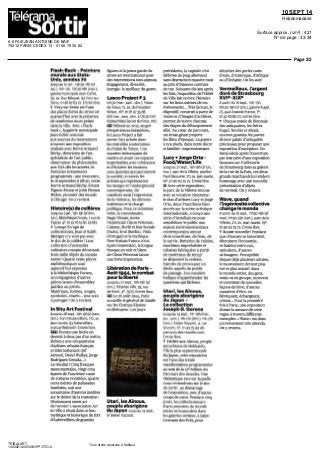 6-8 RUE JEAN ANTOINE DE BAIF
75212 PARIS CEDEX 13 - 01 56 79 36 82
10 SEPT 14
Hebdomadaire
Surface approx. (cm²) : 421
N° de page : 33-34
Page 2/2
TRIBALART
1402821400509/GPP/OTO/2
Tous droits réservés à l'éditeur
Flash-Back - Peinture
murale aux Etats-
unis,annéesJO
Jusquau 12 oct 13h30l8h(sf
lun) iohi2h I3h30l8h(mer)
galerie municipaleJean Collet
59 av Guy Moquet 94 Vitry sur
Seine OI 46 82 83 22 Entree libre
T Vitry sur Seine est l'une
des places fortes du street art
aujourd'hui avec la presence
de nombreux murs peints
danslaville Avec«Flash
back», lagaleriemunicipale
Jean Collet remonte
aux sources du mouvement
a travers une exposition
réaliséeavecHerveArmand
Bachy, théoricien de l'art,
specialiste de l'art public,
observateur du phénomène
auxUSAdeslesannees70
Parmi les evenements
programmes une rencontre,
le 16 septembre a iShso, entre
HerveArmandBechy,Ernest
Pignon Ernest etJohn Pitman
Weber, pionnier desmurais
aChicago Onyrevient
Histoire(s)decuillères
Jusqu au 3jan 13h igh (sfdim
lun) BibliothequeFerney 1 ruedu
Figuier 4e
0142781460 (3 6€)
r Lorsqu'il s agit de
collectionner,Jean et Edith
Metzger n yvont pas avec
le dos de la cuillère' Leur
collection d'ustensiles
culinaires compte désormais
trois mille objets du monde
entier ' Quatre cents pieces
emblématiques sont
aujourd hut exposées
a labibliotheque Ferney,
accompagnées d'autres
pieces issues d'ensembles
publicsouprives
Materiaux,formes,usages,
symboles, rituels tout sera
a partager ' On y revient
ln Situ Art Festival
Jusqu au 28 sept !4h 19(130 (sam
dim ) Fort dAubervilliers 172 av
JeanJaures 93Aubervilliers
msituartfestival fr Entree libre
SXD Prenezunefricheen
devenir a deux pas d un metro,
lâchez yune cinquantaine
d'artistes urbains français
et internationaux (Jef
Aerosol, David Walker, Jorge
Rodriguez Gerada )
Le resultat'Cinq fresques
monumentales, vingt cinq
épaves de l'ancienne casse
de voitures revisitees, quatre
cents metres de palissades
bombées, soit une
soixantained'oeuvresmédites
sur le thème de la transition
l'événement street art
dè I annee' LassociationArt
en ville a reuni dans ce lieu
mythique et historique du fort
daubervilliers de grandes
figures etlajeunegarde du
street art international pour
des interventionstous azimuts
Engagement,diversite,
energie Ie meilleur du genre
Lasco Project # 3
12h30 (mer sam dim ) Palais
de Tokyo 13 av du President
Wilson 16e
0181973588
(8€mer sam dim a 12(130 12£
Visites Palais Secret tl) sf mar 21h)
SS Debute en 2012, au gré
d'expériences mraatnces,
le Lasco Project a fait
entrer I art urbain dans
les entrailles souterraines
du Palais de Tokyo Une
maniere intéressante de
mettre en avant ces espaces
improbables avec cohérence
et d'éclairer les tensions
sous jacentes qui parcourent
la societe, a travers les
artistes qui représentent
les marges et I underground
contemporains De
canaliser aussi l'expression
de la violence, les démons
interieurs et la charge
politique Pour ce troisieme
volet, le commissaire,
Hugo Vitram, invite
l'Américain deon Peterson,
Cokney,HorfeetKenSortais
(Paris),Evol(Berlin),Vhils
(Portugal) et le mythique
NewYorkais Futura 200O
Apresimmersion, lalongue
fresque en noir et blanc
de Cleon Peterson laisse
une forte impression
Libération dè Paris -
Août 1944, le combat
pour la liberté
Jusquau27sept loh igh(sf
dim) Hotel de Ville 2g rue
de Rivoli 4e
3975 Entree libre
EDLe26août1944,Paris
accueille le general de Gaulle
sur les Champs Elysees
enlibérateur Lesjours
Utari, lesAïnous,
peuple aborigène
du Japon Jusquau 14sept
alatelierVisconti
précédents, la capitale s'est
délivrée du joug allemand
sans destruction massive maîs
au prix d'intenses combats
de rue Soixante dix ans apres
les faits, l'exposition de l'Hôtel
de Ville fait revivre l'histoire
sur les lieux mêmes de ces
evenements Tres factuel, le
dispositif, construit a parnr de
textes et d'images d'archives,
permet de suivre chacune
des etapes du débarquement
allie Au cœur du parcours,
un ecran geant projette
les films d'époque La guerre
a nos pieds, dans notre decor
sifamilier impressionnant
Lucy + Jorge Orta -
Food/Water/Life
Jusqu au 21 sept I4high(sflun
mar) parc de la Villette pavillon
Paul Delouvrier 211 av Jean Jaures
19e
0140037575 Entree libre
Q Avec cette exposition,
le parc de laVillette renoue
avec sa vocation citoyenne
le duo d'artistes Lucy etJorge
Orta, deux Franciliens bien
ancres sur la scene artistique
internationale, a conçu une
serie d installations pour
sensibiliser le public aux
enjeux environnementaux
contemporains autour
de la nourriture, de l'eau, de
la survie Batteries de cuisine,
machines improbables et
cabanes fabriquées a partir
de materiaux de recup'
se disputent la vedette,
histoire de provoquer un
declic auprès du public
de passage Une maniere
ludique d'appréhender les
questions qui fâchent
Utari, lesAïnous,
peuple aborigène
du Japon -
Lacollection
Joseph G. Gerena
Jusqu au 14 sept nh igh (mer
jeu sam ) !ih I7h (dim ) nh 2ih
(ven ) Atelier Visconti 4 rue
Viscorrti 6e
0143254448
parcours des mondes com
Entree libre
T DédiéeauxAïnous,peuple
autochtone de Hokkaido,
l'îlelaplusseptentrionale
du Japon, cette exposition
est l'une des trente
manifestationsprogrammées
au sem de la 13e
edition du
Parcours des mondes Une
thématique rare sur laquelle
nous reviendrons sur le site
deSortir,audémarrage
de I exposition, avec d'autres
coups de coeur Pendant cinq
jours, les collectionneurs
d'arts premiers du monde
entier se bousculent dans
lesgaleries invitées, aSaint
Germain des Pres, pour
dénicher des perles rares
dAsie, dAmerique, d'Afrique
ou d Oceame On les suit'
Vermeilleux, l'argent
doré de Strasbourg
XVIe
-XIXe
A partir du 10 sept loh I3h
I0h30 igh (sf dim ) galerie Kugel
25 quai Anatole France 7e
0142608623 Entree libre
T chaque annee de Biennale
des antiquaires, les freres
Kugel, Nicolas et Alexis,
ouvrent grandes les portes
de leur palais d'antiquités
precieuses pour proposer une
exposition d'exception Un
demi siecle apres l'ouverture
par leur pere d'une exposition
fameuse sur l'orfèvrerie
de Strasbourg dans sa galerie
de la rue de la Paix, ces deux
grands marchands lui rendent
hommage avec une nouvelle
presentation d'objets
de vermeil On y revient
Wave, quand
l'ingéniositécollective
change le monde
A partir du 10 sept 11(130 igh (sf
mar) Ilh30 22h(ven) parc de la
Villette 211 av Jean Jaures 19e
0140037575 Entree libre
T Bonne nouvelle' Pendant
que d'aucuns se lamentent,
détruisent I economie,
se battent entre eux,
spéculent, d autres
se bougent Perceptible
depuis déjà plusieurs annees,
le mouvement devient plus
net et plus massif dans
le monde entier, des gens,
seuls ou en groupe, innovent
et inventent de nouvelles
façons de faire, d autres
manieres d etre, en
fabriquant, échangeant,
créant Pour la premiere
fois a Pans, une exposition
donne la mesure de cette
vagueatraversdifférents
exemples «Wave«estdonc
un evenement tres attendu
Ony revient
 