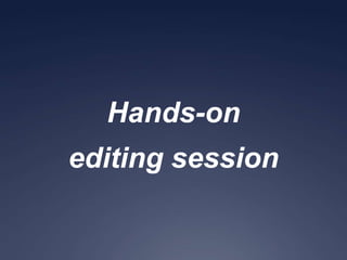 Editing tipsStoryboarding, Part II: Your video needs a clear beginning, middle and end. You’ve only got 60 seconds, so limit your focus to 1 or 2 key themes.Robert Hernandez, USC: “A video is like a short story, not like an inverted pyramid. Find a character.”The opening 5-10 seconds are key: reel the viewer in with a compelling opening shot/sound, or quick sequence of shots/sounds.Establish your narrator early to explain what’s going on and to bring context and reflection.Pace your story – you don’t want 60 consecutive seconds of rapid-fire inteview quotes; let the story breathe every so often with nat sound or an extended shot.End your story with a memorable kicker of some sort – a funny quote; atmospheric nat sound; music captured onsite; a laugh/giggle, etc.