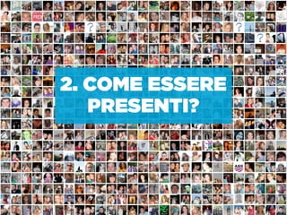 2. COME ESSERE
   PRESENTI?



    BOX MARCHE: COMUNICAZIONE ON LINE 2.0
                                            16
 