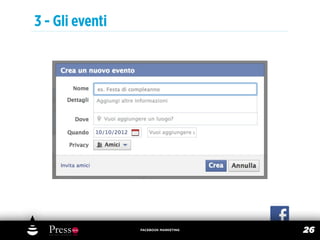 3 - Gli eventi




                 FACEBOOK MARKETING
                                      26
 
