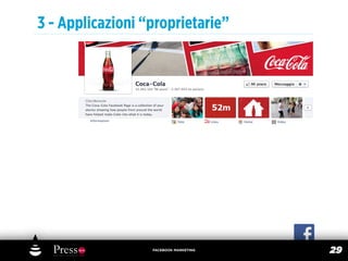 3 - Applicazioni “proprietarie”




                  FACEBOOK MARKETING
                                       29
 