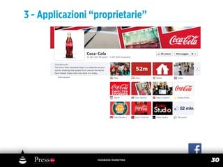 3 - Applicazioni “proprietarie”




                  FACEBOOK MARKETING
                                       30
 