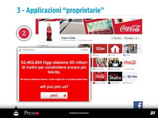3 - Applicazioni “proprietarie”

 2




                  FACEBOOK MARKETING
                                       31
 