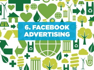 6. FACEBOOK
ADVERTISING



              55
 