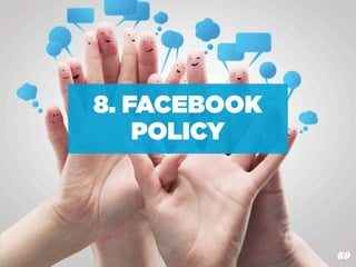 8. FACEBOOK
    POLICY



  BOX MARCHE: COMUNICAZIONE ON LINE 2.0
                                          69
 