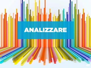 ANALIZZARE




  BOX MARCHE: COMUNICAZIONE ON LINE 2.0
                                          40
 