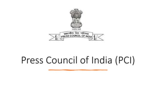 Press Council of India (PCI)
 