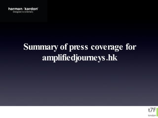 Summary of press coverage for amplifiedjourneys.hk 