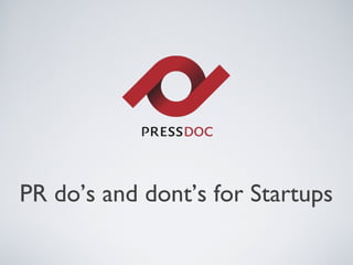PR do’s and dont’s for Startups
 