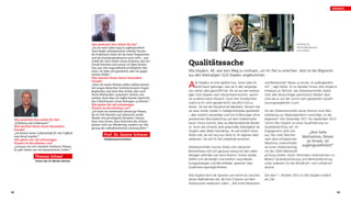 Bremen




                                                  Was bedeutet Ihre Arbeit für Sie?                                                                                                     Fachkraft für
                                                  „Da ich mein Leben lang in außergewöhnli-                                                                                             Werkstoffprüfungen:
                                                  chem Maße selbstbestimmt arbeiten konnte –                                                                                            Alla Stojakin
                                                  als Professorin hatte ich nie einen Vorgesetzten
                                                  und als Assistenzprofessorin auch nicht – war
                                                  Arbeit für mich immer etwas Positives, das mir
                                                  Freude bereitete und wovon ich leben konnte.
                                                  Das war eine ungewöhnlich privilegierte Situ-
                                                                                                     Qualitätssache
                                                  ation. Ich habe viel gearbeitet, aber nie gegen    Alla Stojakin, 40, war kein Weg zu mühsam, um ihr Ziel zu erreichen. Jetzt ist die Migrantin
                                                  meinen Willen.“                                    aus den ehemaligen GUS-Staaten angekommen.
                                                  Was bereitet Ihnen daran besondere


                                                                                                     A
                                                  Freude?
                                                                                                           lla Stojakin ist eine tapfere Frau. Sonst wäre ihr   und Bereitschaft, Neues zu lernen, ist außergewöhn-
                                                  „Dass ich meine Themen selbst wählen konnte,
                                                  mit jungen Menschen hochinteressante Fragen              wohl kaum gelungen, was sie in den vergange-         lich“, sagt Zerbst. Es ist darüber hinaus Alla Stojakins
                                                  besprechen und mich ihrer Kritik, aber auch        nen Jahren alles geschafft hat. Als sie aus den ehema-     Interesse an Technik, das Arbeitsvermittler Zerbst
                                                  ihrem Wohlwollen ,aussetzen‘ konnte, war           ligen GUS-Staaten nach Deutschland kommt, spricht          trotz aller Rückschläge optimistisch bleiben lässt.
                                                  wichtig. Auch dass ich hoffen konnte, damit für    sie zunächst kaum Deutsch. Auch ihre Schulkarriere         Und das er auf der Suche nach geeigneten Qualifi-
                                                  das Gemeinwesen etwas beitragen zu können.“
                                                                                                     macht es ihr nicht gerade leicht, beruflich Fuß zu         zierungsangeboten nutzt.
                                                  Wie gehen Sie mit schwierigen
                                                  Phasen im Berufsleben um?                          fassen. Sie hat die Hauptschule absolviert. Danach hat
                                                  „Ich hatte nie existenziell schwierige Phasen,     sie zwar immer wieder in Gelegenheitsjobs gearbeitet       Als der Arbeitsvermittler seiner Klientin eine Wei-
                                                  da ich früh Beamtin auf Lebenszeit wurde.          – aber wirklich verwertbar sind ihre Erfahrungen ohne      terbildung zur Materialprüferin vorschlägt, ist die
                                                  Wieder eine privilegierte Situation. Daraus        anerkannten Berufsabschluss auf dem Arbeitsmarkt           begeistert. Von Dezember 2011 bis September 2012
 Was bedeutet Ihre Arbeit für Sie?
                                                  kann man lernen, dass Sicherheit des Arbeits-
 „Erfüllung und Gelderwerb.“                                                                         kaum. Hinzu kommt, dass sie alleinerziehende Mutter        nimmt Alla Stojakin an einer Qualifizierung zur
                                                  platzes nicht zur Minderung, sondern zur Stei-
 Was bereitet Ihnen daran besondere                                                                  ist. Auch das schreckt viele potenzielle Arbeitgeber ab.   Qualitätsfachfrau teil. Ihr
                                                  gerung der selbstbestimmten Leistung führt.“
 Freude?                                                                                             Stojakin aber bleibt hartnäckig. Sie will endlich einen    Engagement zahlt sich
 „Ich konnte meine Leidenschaft für den Fußball                                                                                                                                                   „Ihre hohe
 zum Beruf machen.“
                                                            Prof. Dr. Gesine Schwan                  festen Job, sie will raus aus Hartz IV, ihr eigenes Geld   aus: Nur zwei Wochen
                                                                                                                                                                                             Motivation, Neues
 Wie gehen Sie mit schwierigen                              Politikwissenschaftlerin                 verdienen. Sie will ihr Ziel unbedingt erreichen.          nach dem erfolgreichen
                                                                                                                                                                                                zu lernen, ist
 Phasen im Berufsleben um?                                                                                                                                      Abschluss unterschreibt
 „Genauso wie mit scheinbar leichteren Phasen.                                                       Arbeitsvermittler Gunnar Zerbst vom Jobcenter              sie einen Arbeitsvertrag
                                                                                                                                                                                             außergewöhnlich“
 Es geht immer nur mit konzentrierter Arbeit.“                                                       Bremerhaven will sich genauso wenig mit den vielen         mit der GMA-Werkstoff-
                                                                                                     Absagen abfinden wie seine Klientin. Immer wieder          prüfung GmbH, einem führenden Unternehmen im
                 Thomas Schaaf
                                                                                                     treffen sich die beiden und erörtern neue Bewer-           Bereich Qualitätssicherung und Werkstoffprüfung
                 Trainer des SV Werder Bremen
                                                                                                     bungsstrategien und Berufsfelder, sprechen über            unter anderem für die Windkraft- und Luftfahrtin-
                                                                                                     Qualifizierungsmöglichkeiten.                              dustrie.

                                                                                                     Alla Stojakin lernt die Sprache und nimmt an verschie-     Seit dem 1. Oktober 2012 ist Alla Stojakin endlich
                                                                                                     denen Maßnahmen teil, die ihre Chancen auf dem             am Ziel.
                                                                                                     Arbeitsmarkt verbessern sollen. „Ihre hohe Motivation

42                                                                                                                                                                                                                         43
 