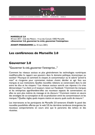 MARSEILLE 2.0
 30 mars 2011 - Cité des Métiers - 4 rue des Consuls 13002 Marseille
 «Gouverner 2.0, gouverner la cvité, go...
