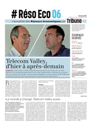 #RésoEco06L’actualité des Réseaux économiques par
Octobre 2016
Supplément au n° 864 - le 1er
vendredi du mois
«Le monde a changé, Telecom Valley aussi»
R
etour aux sources, au
Business Pôle, le temps
d’un entretien croisé
pour Bruno Delépine.
Telecom Valley, qu’il a présidée
de 2000 à 2002, ne l’a jamais vrai-
ment quitté pour autant. Lorsqu’il
a succédé à Jacques Gros, il re-
présentait son entreprise-pépite,
VLSI, fleuron sophipolitain de la
micro-électronique et de la télé-
phonie sans fil tout juste racheté
par Philips. «A l’époque, il y avait
peu ou pas de contact entre les
boîtes, aucun véritable relatio-
nel, alors que Sophia regorgeait
de compétences et de potentiels
partenariats. C’est pourquoi nous
avons très vite rejoint Telecom Val-
ley, qui avait été créée en 1991 par
les grands groupes pour amorcer
ce relationnel. Nous étions bien
sûr intéressés par la thématique,
mais aussi par la découverte de cet
écosystème que nous connaissions
mal.» Un intérêt qui mènera tout
naturellement Bruno Delépine
jusqu’à la présidence.
Anticiper
«J’aihéritédebeaucoupdecommis-
sions, qui étaient alors très orien-
téesgrandsgroupes...Maisdéjà,on
sentait les changements, en 2000-
2002,c’étaitaussilacrise,enpleine
guerre du Golfe, des années dures
pourSophia,avec3.000ingénieurs
de Digital sur le carreau...» Un de
ces chocs qui créent les bascules :
petit à petit, Telecom Valley va se
recentrer sur les collaborateurs
et les startups, privant les grands
groupes fondateurs de leur hégé-
monie et justifiant pleinement les
valeurs qui depuis sont restées
siennes : innovation, animation,
partage et business. Et l’associa-
tion essaime : avec Bruno Delé-
pine, elle se penchera sur les fonts
baptismaux du pôle SCS, elle s’in-
vestira dans une opération tout
aussi fondatrice, l’Espace Emploi
de Valbonne, où avec les Asse-
dic, l’Apec et la commune, elle
officiera pour re-diriger les cadres
au chômage vers des stages, et
ainsi, sans perte d’indemnités,
leur ouvrir d’autres portes vers
l’emploietl’ajoutdecompétences.
Un franc succès, et un satisfe-
cit côté commune. «Notre rôle ?
Rassembler les bonnes volontés
pour booster l’écosystème.»
ISABELLE AUZIAS
Pour Pascal Flamand, enfant des
années «essaimage» de Sophia, l’heure
est à l’effacement des frontières,
à l’ouverture générée par de nouvelles
logiques territoriales, à une innovation
devenue résolument... «open».
Cap sur un réseau étoffé et
un événementiel survitaminé.
Loin de renier le passé, le président Fla-
mandl’utilise...pourl’améliorer.«Leconstat
est simple : les problématiques sont encore
plusprégnantesaujourd’hui,lemoindrecam-
pus qui ouvre en Chine, ce sont 500.000 per-
sonnes sur le même écosystème. Alors si nous
ne voulons pas devenir un Disneyland pour
touristes chinois, il va falloir bosser tous en-
semble.» Une intelligence collective pour
garder notre place au soleil ? «Obligatoire.
Lesegmentnumérique,c’estunmagmabouil-
lonnant difficilement gérable. A nous de
l’épauler pour viser l’unité. Avec des actions
portées par des bénévoles, des décisions dé-
battues et partagées.» Arrivé dans les rangs
de Telecom Valley en 2004, sous l’ère Lau-
rent Londeix, Pascal Flamand se positionne
très vite sur les commissions : open source
(son bébé), mais aussi sécurité-cloud, test
qualité ou agilité. il sera aussi l’un des
grandsgéniteursduFabLab,unebelleréus-
site impulsée par l’association, «un lieu de
partage, encore». Se réinventer et anticiper
le marché, le leitmotiv est identique.
«Ce qui a vraiment changé ? Nous ne sommes
pas (plus) un club de dirigeants, nous ne fai-
sons pas de lobbying, nous sommes juste réu-
nis pour partager de l’info.» L’anticipation
dans tout ça ? «Prenez le Challenge Jeunes
Pousses:permettreàdesétudiantsdemonter
leur projet, en profitant des conseils de leurs
aînés, c’est l’avenir... Ce sont nos belles entre-
prises de demain. C’est de l’énergie à l’état
pur.» Passionné, Pascal Flamand ? Sans
doute aucun. Impliqué ? «Le bénévolat, c’est
unevaleurfamiliale...Etpuisquandonprône
l’open source, si on ne partage pas...» Dont
acte : Telecom Valley est devenue, au fil des
ans et sans direction opérationnelle, une
usine à événéments, un électron libre
à fort engagement ajouté, un réservoir
àpépites.Unesortedeparadoxequipermet
à tout un écosystème de vivre mieux et
pourquoi pas plus longtemps. Un cocktail
entregrandsgroupes,startupsetétudiants,
toutes générations confondues. Pour So-
phia et pour le reste du biotope numérique.
Prochainspartages?«NousseronssurlaFête
delaScienceàAntibesousurIndustria2016,
aux côtés de l’APPIM. L’objet connecté sans
l’industrie n’est rien...» CQFD.
Bruno Delépine (2000-2002)
et Pascal Flamand (2015-2017):
deux présidents, deux visions
d’une association qui dépasse
largement les frontières
de la technopole.
TELECOMVALLEY
ENCHIFFRES
150 adhérents
18.000salariés représentés
40.000étudiants représentés
25 ans
d’animation de l’écosystème
azuréen du numérique
6 commissions (agilité-
qualité, emploi-formation,
innovation, m-tourisme, open
source, sécurité & cloud)
150 événements par
an, parmi lesquels le Challenge
Jeunes Pousses, les hackathons,
les livres blancs, les Sophia
Confs...
Telecom Valley,
d’hier à après-demain
NUMÉRIQUE. L’association a fêté en grande pompe ses 25 ans à Eilen Roc le mois
dernier, sous les applaudissements fournis des collectivités et institutions du grand
Sud. Les raisons du succès, vues par deux présidents, le tout premier du IIIe
millénaire
et l’actuel tenant du titre. Deux époques, mais même sens des valeurs.
 