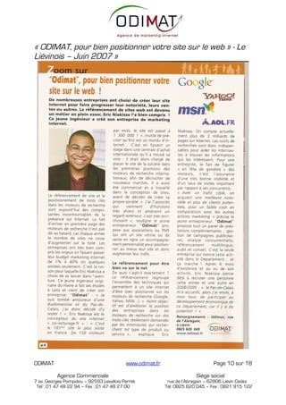 « ODIMAT, pour bien positionner votre site sur le web » - Le
Liévinois – Juin 2007 »




ODIMAT                                    www.odimat.fr                        Page 10 sur 18

          Agence Commerciale                                            Siège social
7 av. Georges Pompidou – 92593 Levallois Perret            rue de l’Abregain – 62806 Liévin Cedex
 Tél : 01 47 48 22 94 – Fax : 01 47 48 27 00              Tél: 0825 620 045 – Fax : 0821 915 122
 