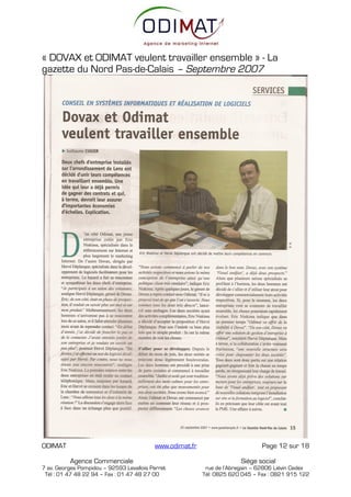 « DOVAX et ODIMAT veulent travailler ensemble » - La
gazette du Nord Pas-de-Calais – Septembre 2007




ODIMAT                                    www.odimat.fr                        Page 12 sur 18

          Agence Commerciale                                            Siège social
7 av. Georges Pompidou – 92593 Levallois Perret            rue de l’Abregain – 62806 Liévin Cedex
 Tél : 01 47 48 22 94 – Fax : 01 47 48 27 00              Tél: 0825 620 045 – Fax : 0821 915 122
 