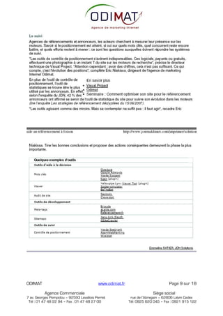 ODIMAT                                    www.odimat.fr                          Page 9 sur 18

          Agence Commerciale                                            Siège social
7 av. Georges Pompidou – 92593 Levallois Perret            rue de l’Abregain – 62806 Liévin Cedex
 Tél : 01 47 48 22 94 – Fax : 01 47 48 27 00              Tél: 0825 620 045 – Fax : 0821 915 122
 