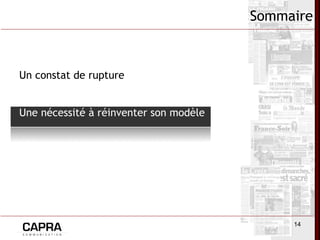 Sommaire Un constat de rupture Une nécessité à réinventer son modèle 