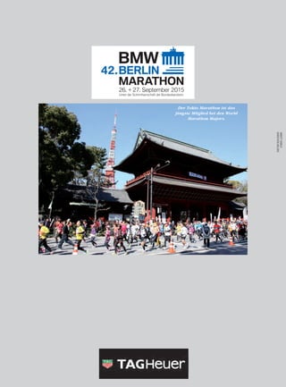 AbbottWORLD
MARATHONMAJORS
Der Tokio Marathon ist das
jüngste Mitglied bei den World
Marathon Majors.
 