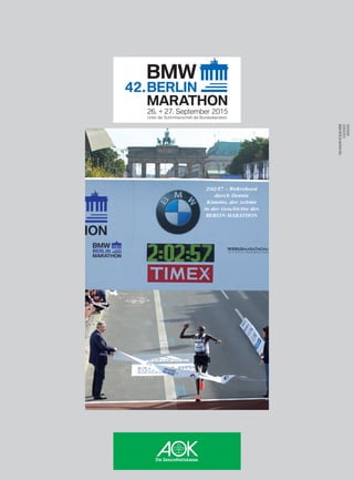 STATISTIK
STATISTICS
BMWBERLIN-MARATHON
2:02:57 – Weltrekord
durch Dennis
Kimetto, der zehnte
in der Geschichte des
BERLIN-MARATHON
 