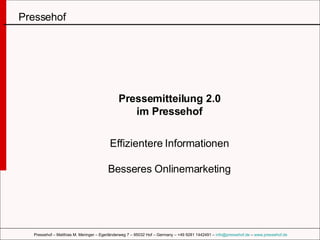 Pressemitteilung 2.0 im Pressehof Effizientere Informationen Besseres Onlinemarketing 