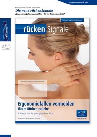 Presseinformation Nr. 81 09/11


Aktion Gesunder Rücken e. V. präsentiert:

Die neue rückenSignale
„Ergonomiefallen vermeiden – Ihrem Rücken zuliebe“
 