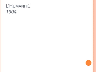 L’HUMANITÉ
1904
 