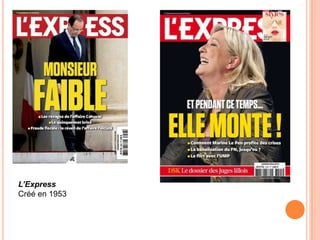 L’Express
Créé en 1953
 
