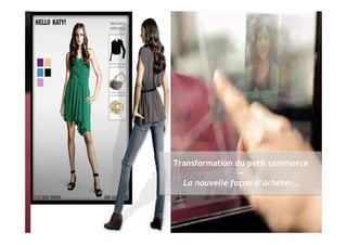 Transformation du petit commerce
                                         —
                           La nouvelle façon d’acheter…



15   Semaine de l’innovation 2011
 