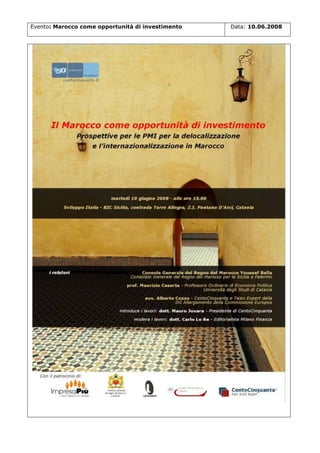 Evento: Marocco come opportunità di investimento

Data: 10.06.2008

 